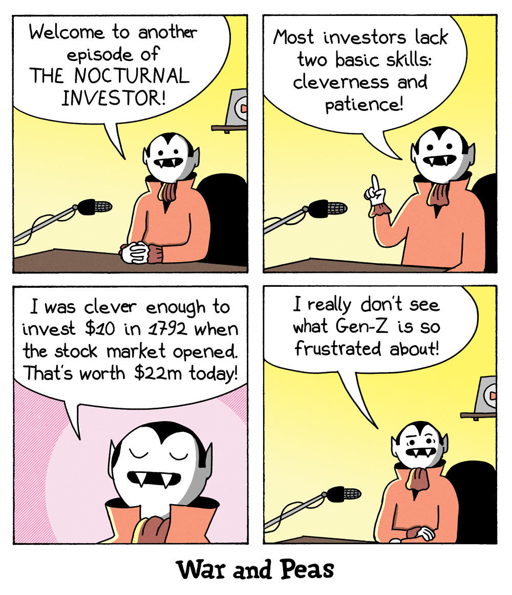 4-panel comic by War and Peas. Panel 1: A vampire host sits at a desk with a microphone and says, "Welcome to another episode of THE NOCTURNAL INVESTOR!" Panel 2: The vampire continues, "Most investors lack two basic skills: cleverness and patience!" Panel 3: He adds, "I was clever enough to invest $10 in 1792 when the stock market opened. That's worth $22m today!" Panel 4: The vampire finishes with, "I really don't see what Gen-Z is so frustrated about!"