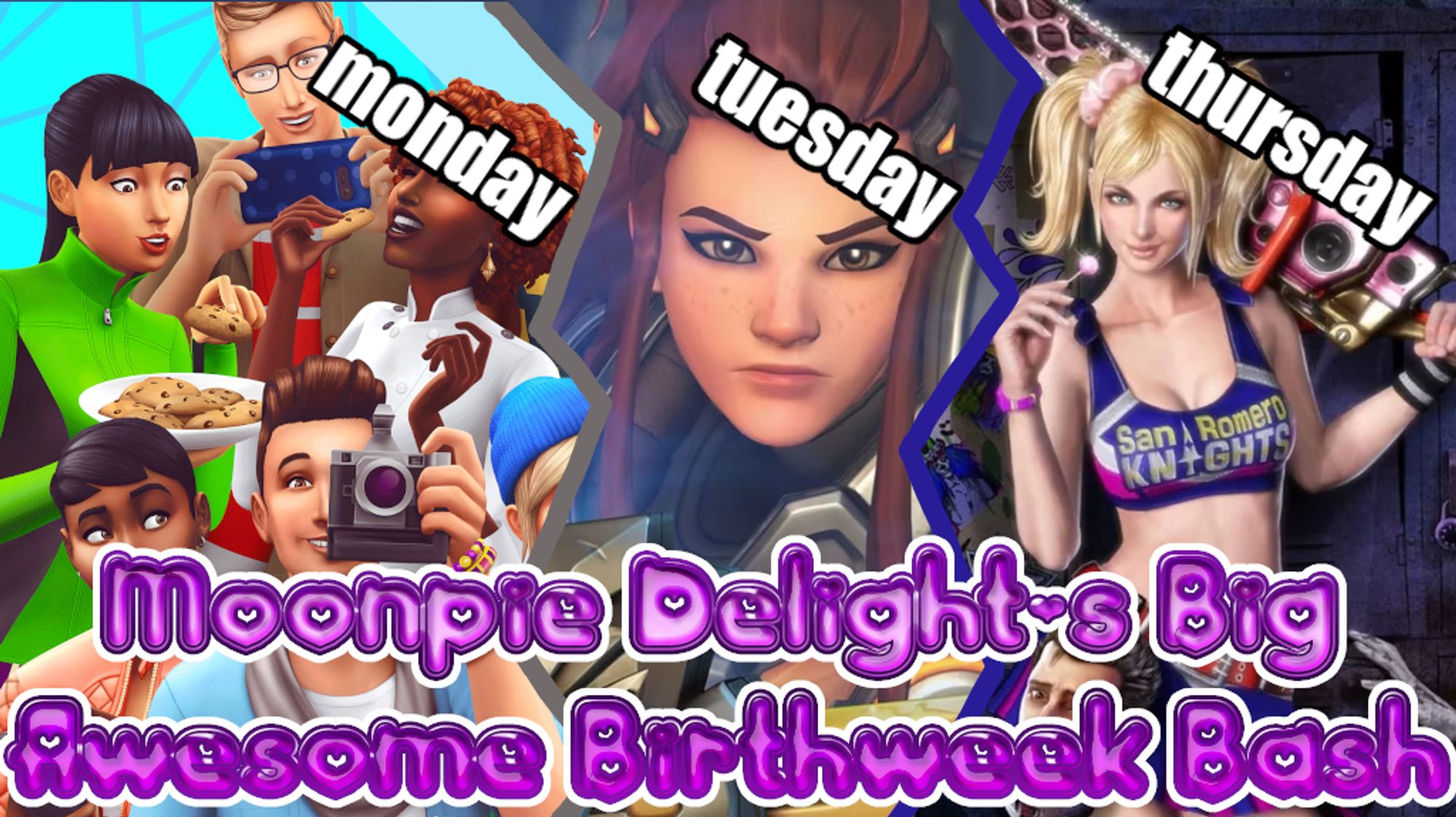 "Moonpie Delight's Big Awesome Birthweek Bash" caption below an image of The Sims 4 labelled "monday," an image of Overwatch labelled "tuesday," and an image of Lollipop Chainsaw RePOP labelled "thursday."