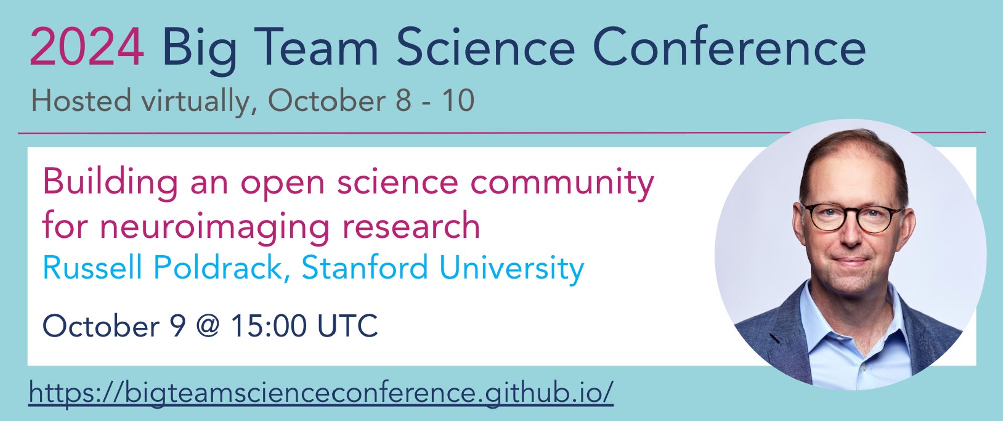 2024 Big Team Science Conference
Hosted virtually, October 8-10
"Building an open science community for neuroimaging research"
Russell Poldrack, Stanford University
October 9 @ 15:00 UTC