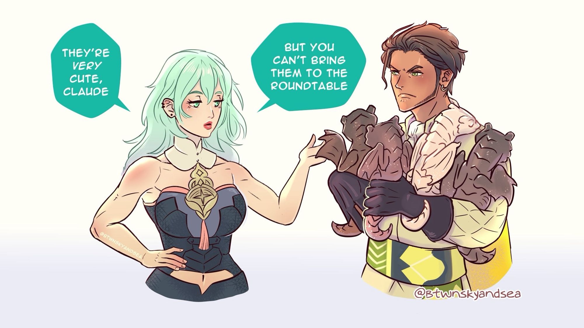 One panel comic featuring two characters from FE3H, Byleth and Claude von Riegan. Read left to right. 

Byleth: They’re *very* cute, Claude.
B: But you can’t bring them to the roundtable. 

Claude does not reply but instead gives her a pout to melt any heart, while covered in sleeping baby wyverns.