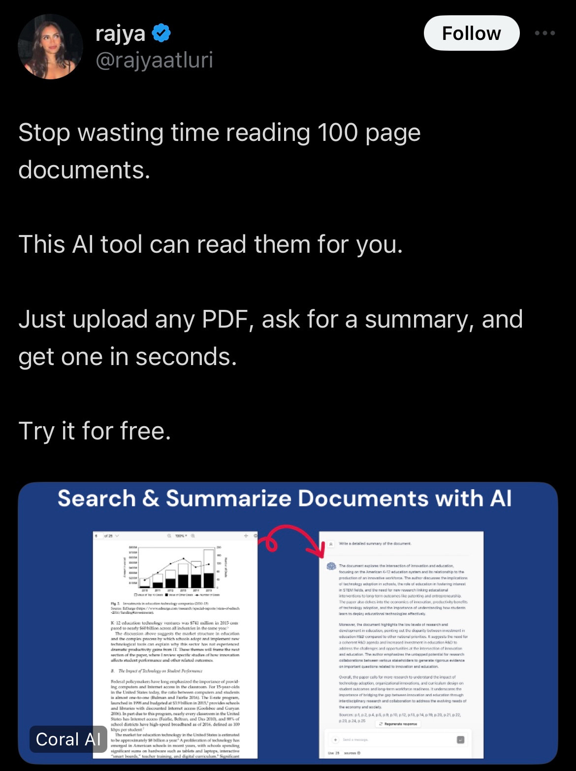 Screenshot of tweet by Rajya Atluri promoting an AI tool called Coral AI. The tweet reads: 

"Stop wasting time reading 100-page documents. This AI tool can read them for you. Just upload any PDF, ask for a summary, and get one in seconds. Try it for free."

The image accompanying the tweet showcases the AI tool's ability to summarize documents. It shows two screenshots: one of a PDF document with graphs and text, and the other of a generated summary on the right side. 

The caption in the image says: "Search & Summarize Documents with AI."