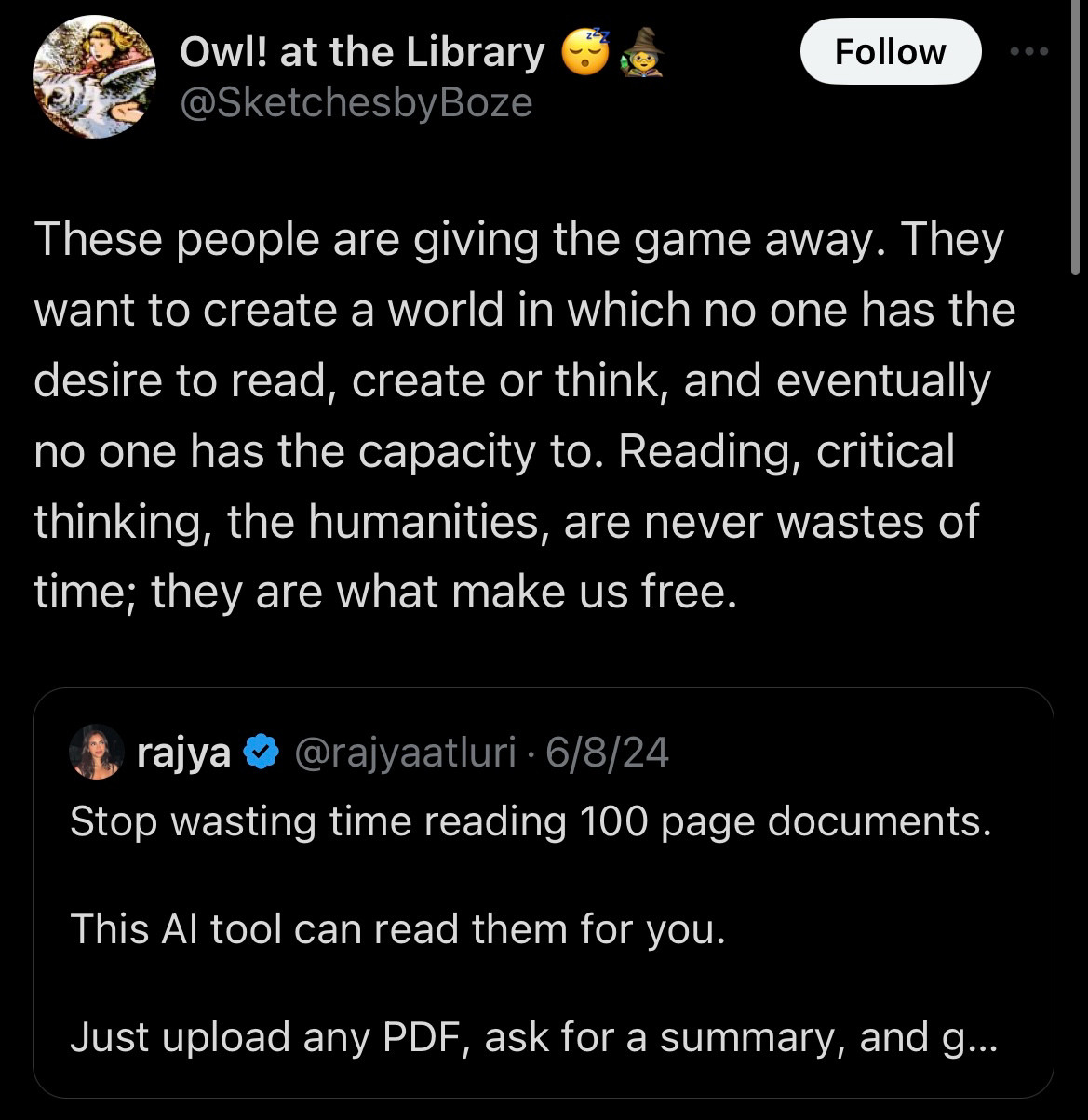 A screenshot of a QRT by "Owl! at the Library" (@SketchesbyBoze) responding critically to the ad. 

"These people are giving the game away. They want to create a world in which no one has the desire to read, create or think, and eventually no one has the capacity to. Reading, critical thinking, the humanities, are never wastes of time; they are what make us free."