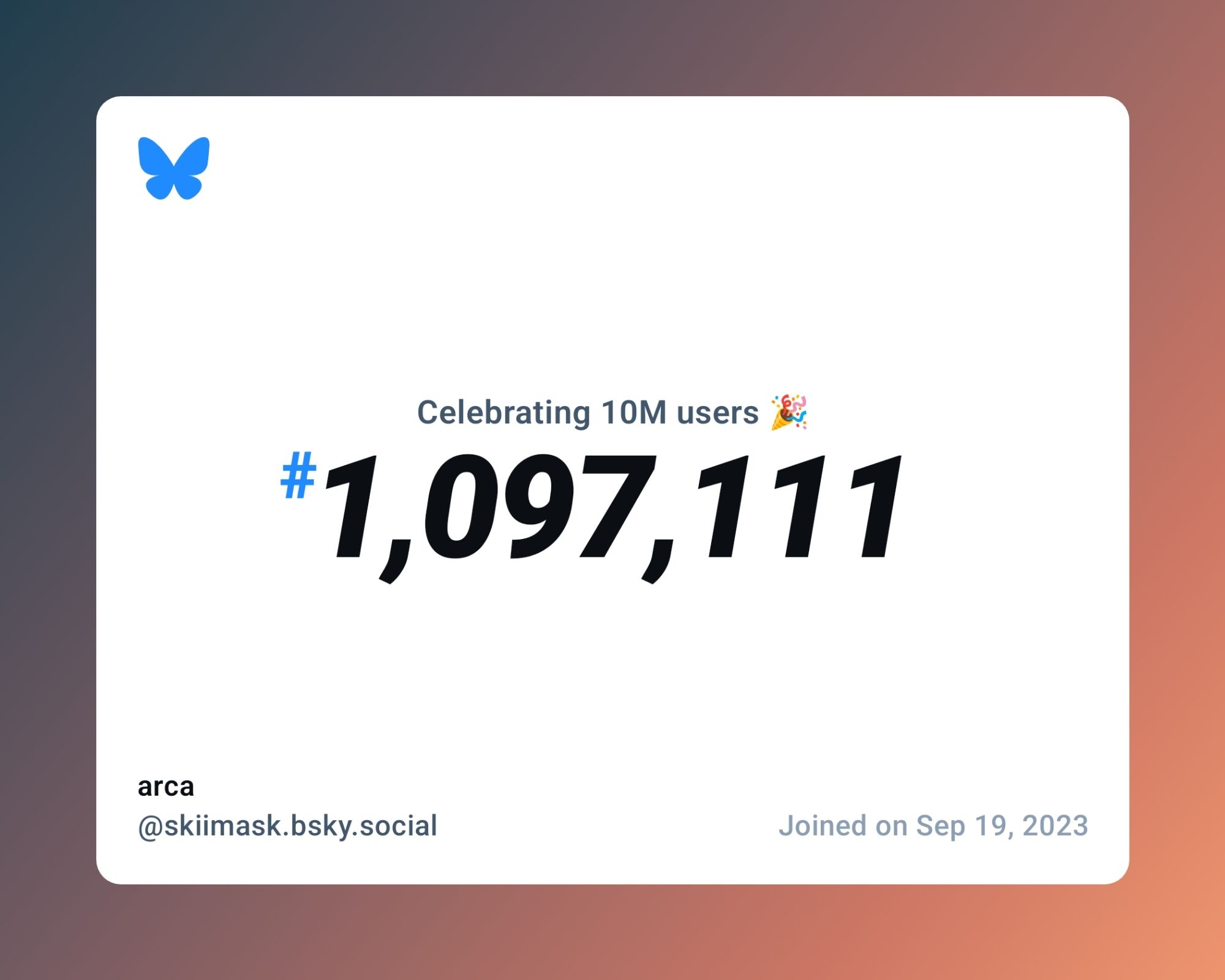 A virtual certificate with text "Celebrating 10M users on Bluesky, #1,097,111, arca ‪@skiimask.bsky.social‬, joined on Sep 19, 2023"