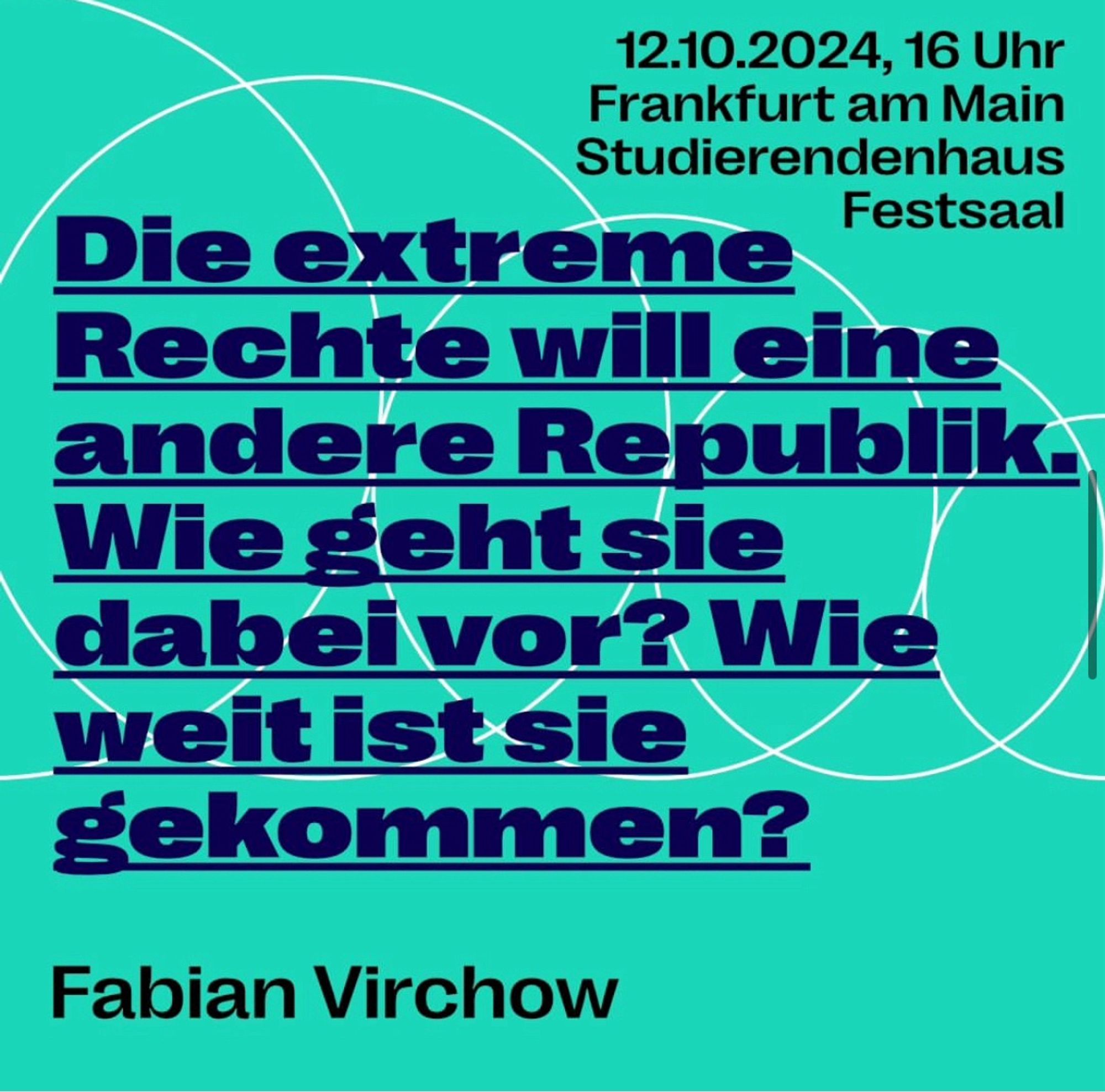 12.10.2024, 16 Uhr
Frankfurt am Main
Studierendenhaus
Die extreme
Festsaal
Rechte will eine andere Republik.
Wie geht sie dabeivor? Wie weit ist sie gekommen?
Fabian Virchow