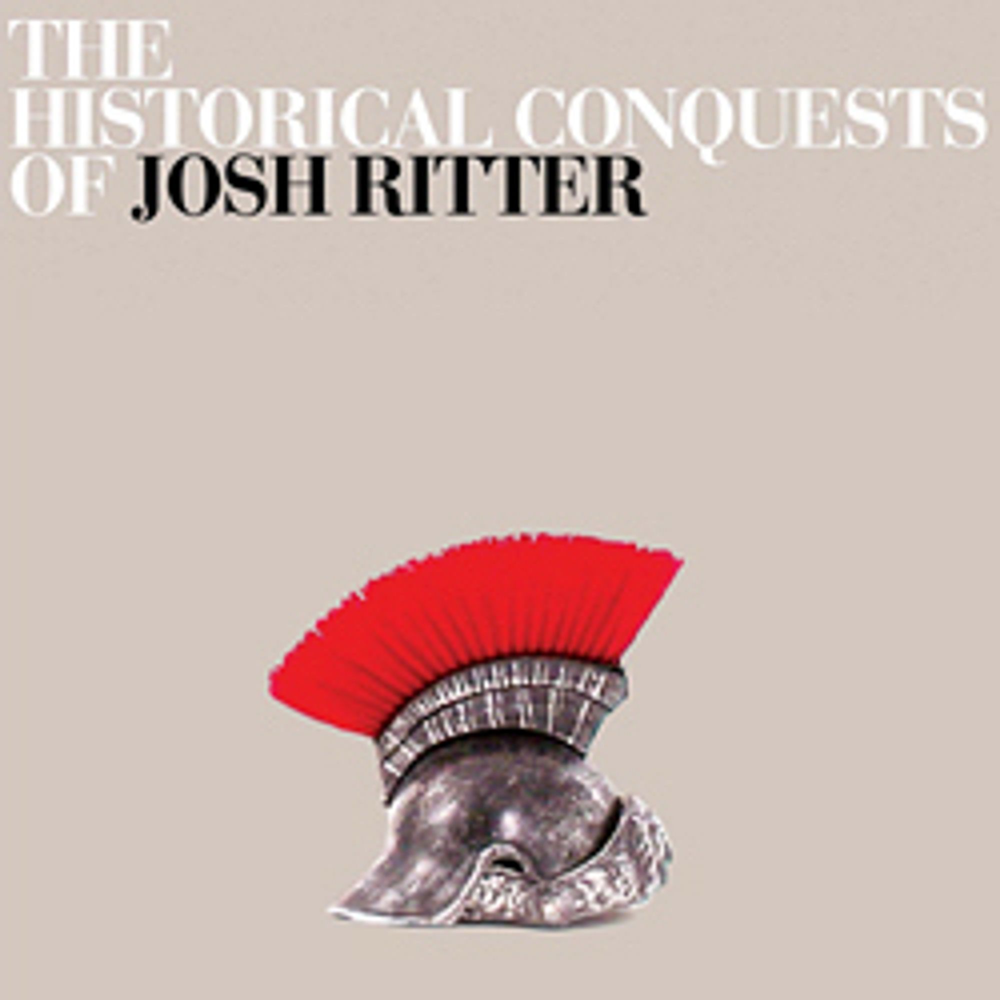 Album cover: The Historical Conquests of Josh Ritter by Josh Ritter