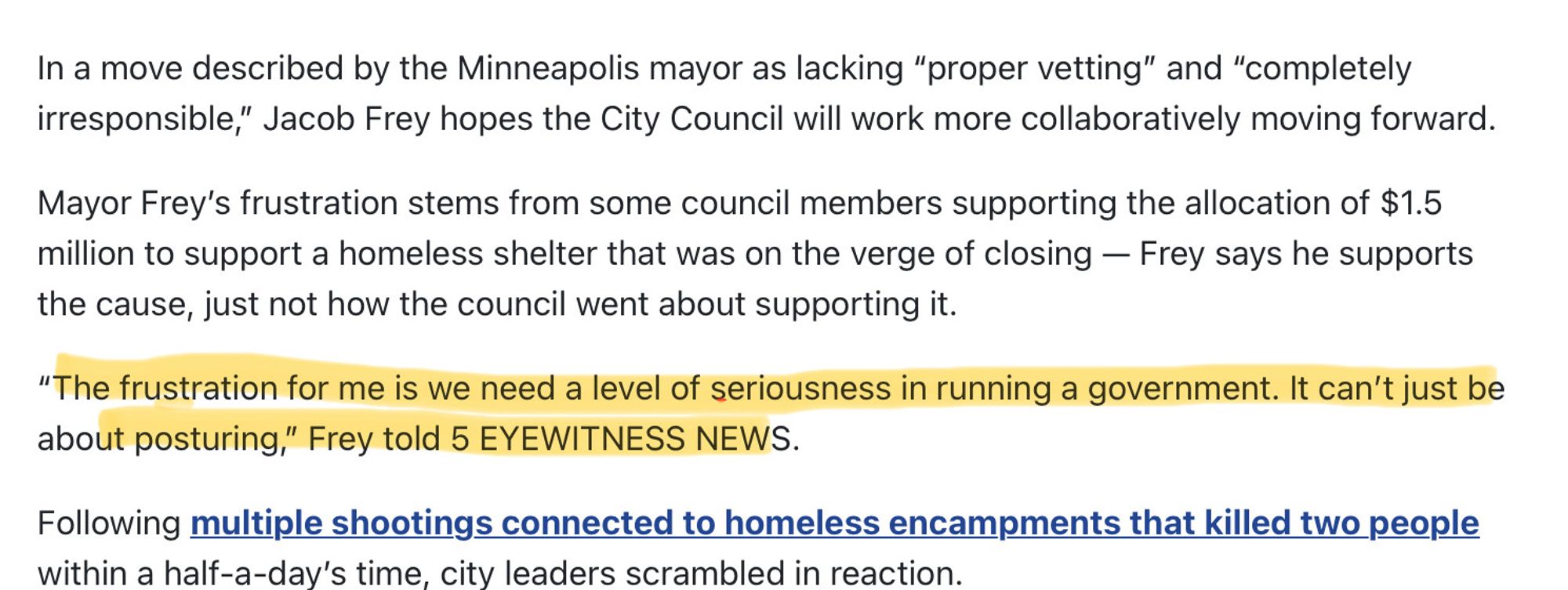 In a move described by the Minneapolis mayor as lacking "proper vetting" and "completely irresponsible," Jacob Frey hopes the City Council will work more collaboratively moving forward.
Mayor Frey's frustration stems from some council members supporting the allocation of $1.5 million to support a homeless shelter that was on the verge of closing — Frey says he supports the cause, just not how the council went about supporting it.
"The frustration for me is we need a level of seriousness in running a government. It can't just be about posturing," Frey told 5 EYEWITNESS NEWS.
Following multiple shootings connected to homeless encampments that killed two people within a half-a-day's time, city leaders scrambled in reaction.