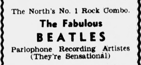 The North's No. 1 Rock Combo.
The Fabulous
BEATLES
Parlophone Recording Artistes
(They're Sentational)