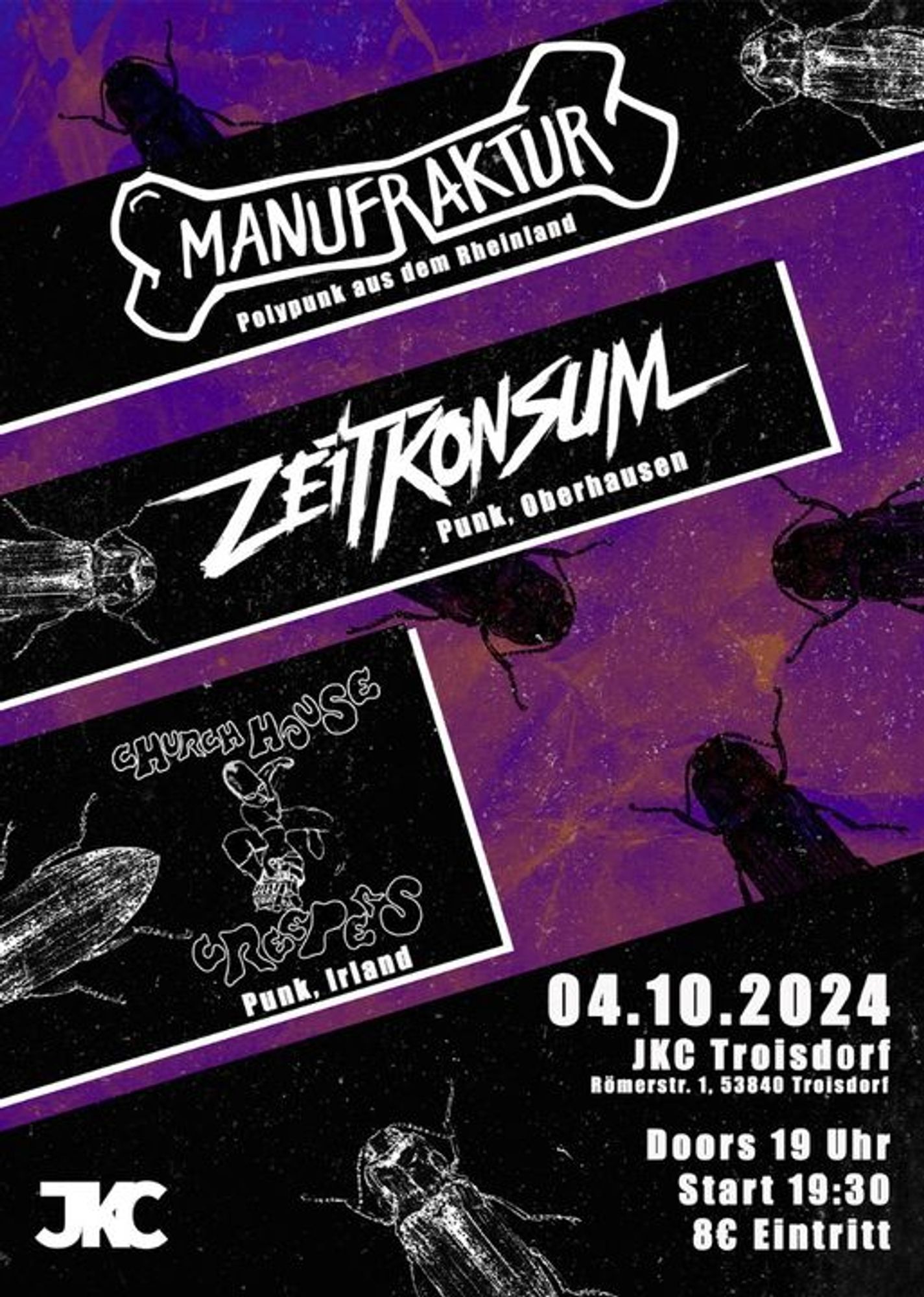 MANUFRAKTUR (Polypunk aus dem Rheinland)
ZEITKONSUM (Punk aus Oberhausen)
CHURCH HOUSE CREEPERS (Punk aus Irland)
Datum:
04.10.2024
Ort:
Römerstrasse 1
53840 Troisdorf
Wo:
JKC Troisdorf