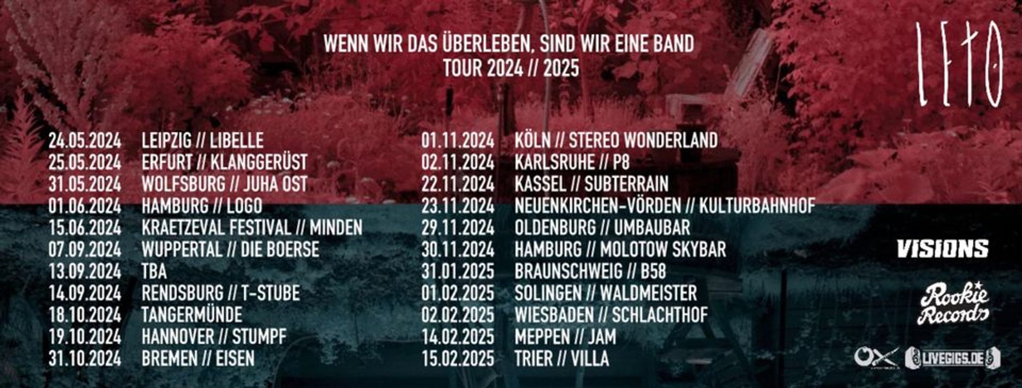 LETO auf Tour

18.10.24 Tangermünde, privat
19.10.24 Hannover, Stumpf
31.10.24 Bremen, Eisen
01.11.24 Köln, Stereo Wonderland
02.11.24 Karlsruhe, P8
22.11.24 Kassel, Subterrain
23.11.24 Neuenkirchen, Kulturbahnhof
29.11.24 Oldenburg, Umbaubar
30.11.24 Hamburg, Molotow
31.01.25 Braunschweig, B58
01.02.25 Solingen, Waldmeister
02.02.25 Wiesbaden, Schlachthof
14.02.25 Meppen, Jam
15.02.25 Trier, VillaWuller