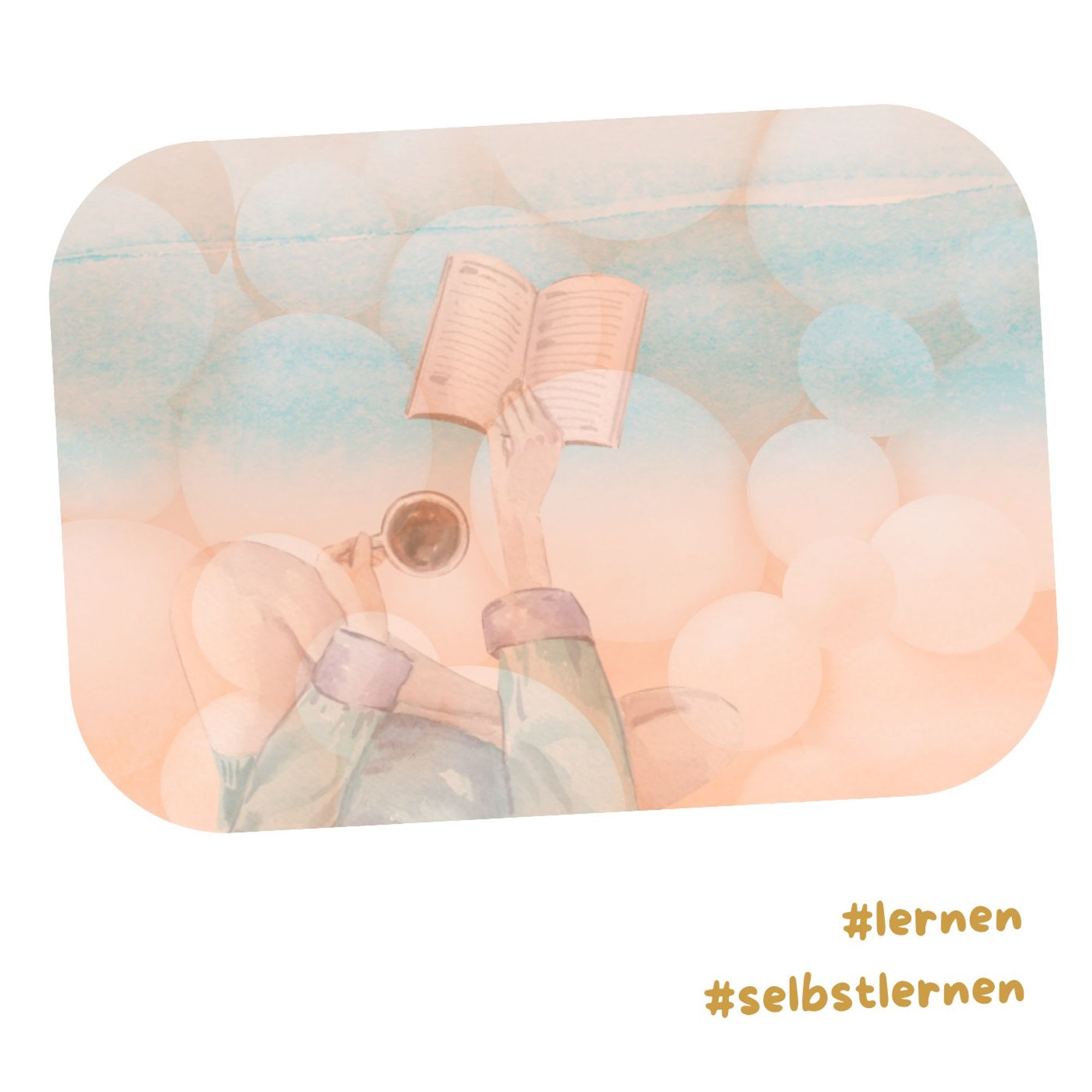 Blogillustration zu Selbernlernen / Lernen mit Person, die vor aquarelliertem Hintergrund gezeichnet sitzt mit aufgeschlagenem Buch und Kaffeebecher