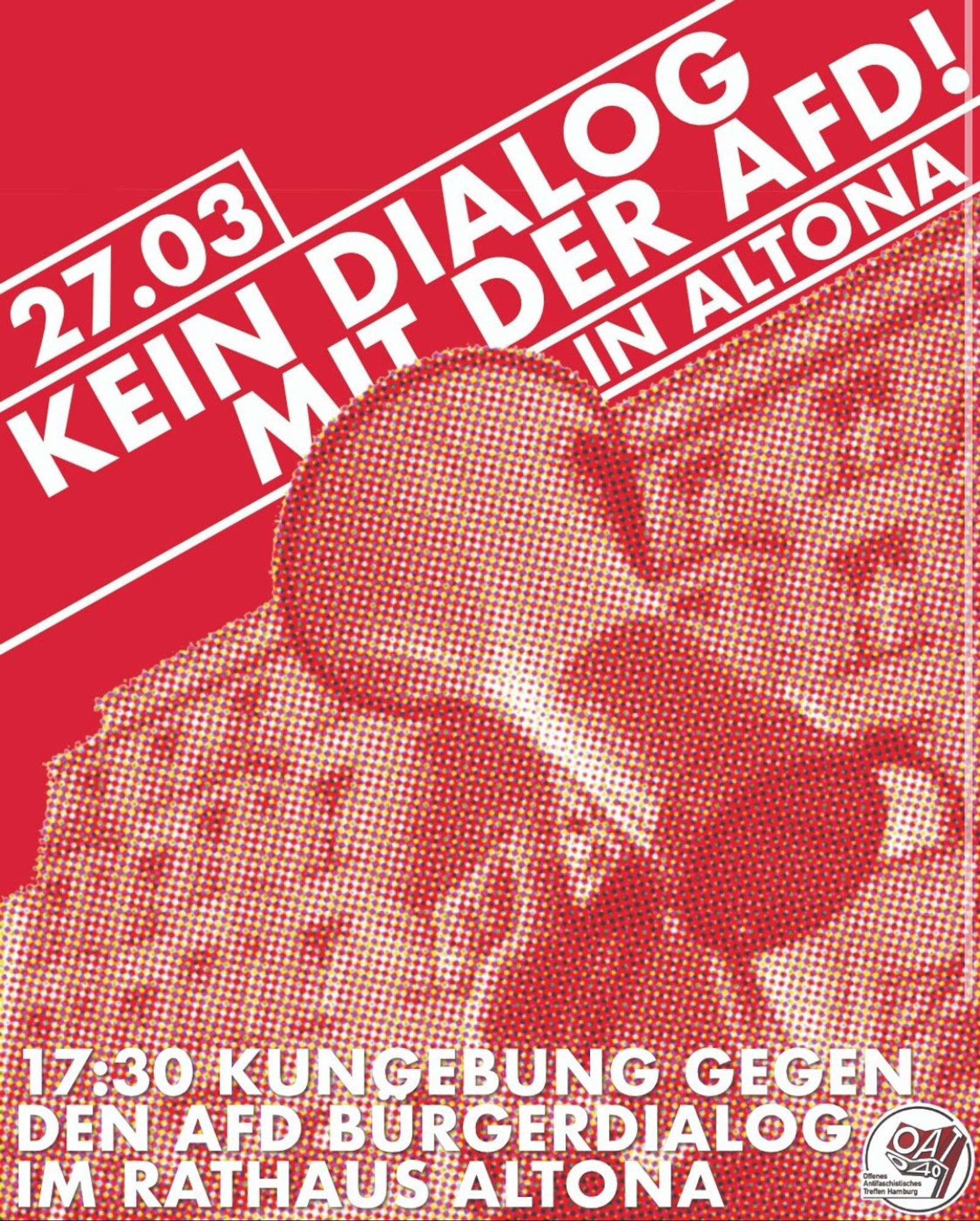 Demoaufruf: 27.03 kein Dialog mit der AfD in Altona
17.30 Uhr Kundgebung gegen den AfD-Bürgerdialog im Rathaus Altona