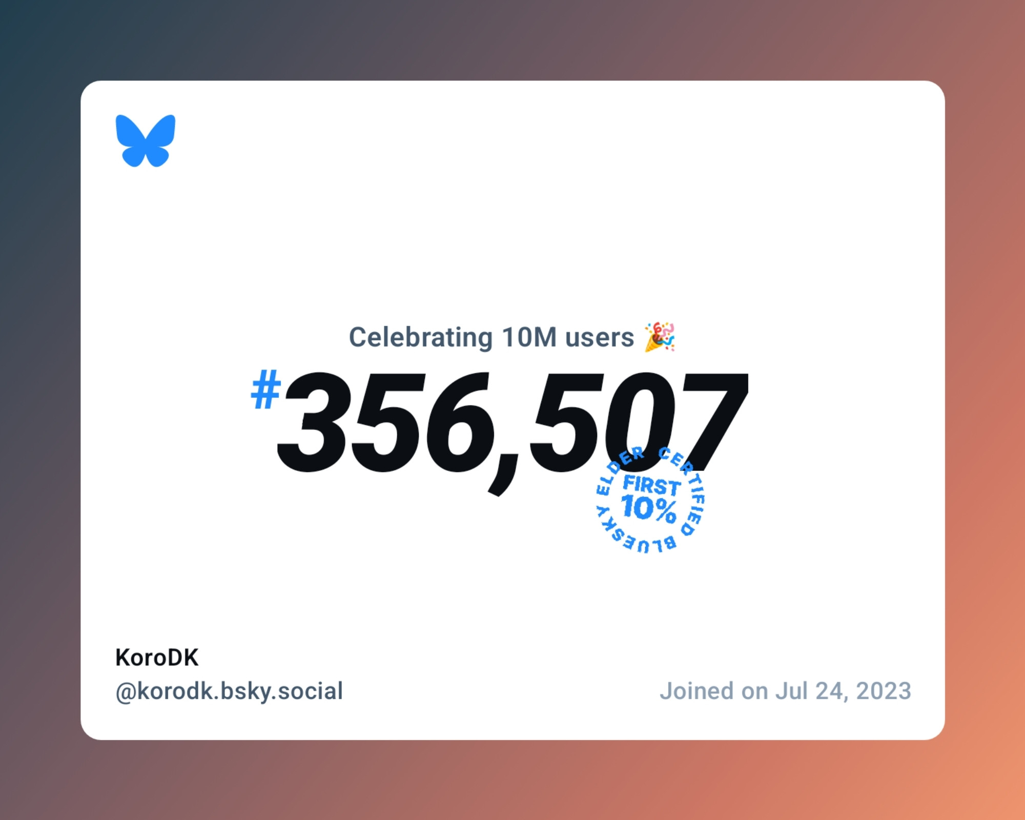 A virtual certificate with text "Celebrating 10M users on Bluesky, #356,507, KoroDK ‪@korodk.bsky.social‬, joined on Jul 24, 2023"