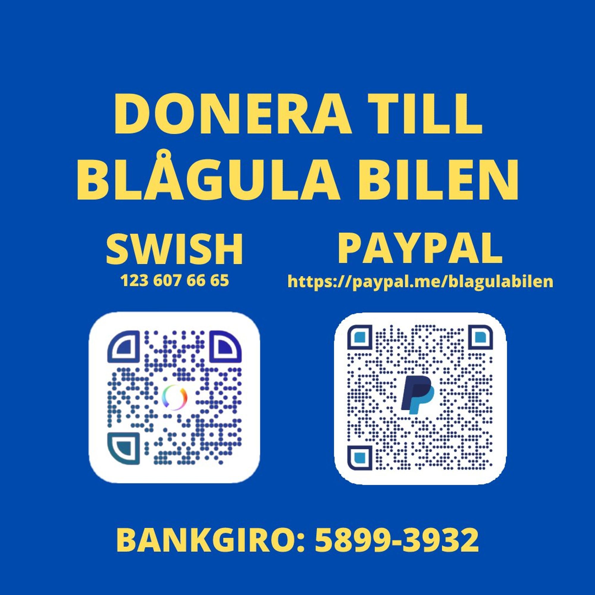 Donera till Blågula Bilen. 

Swish 1236076665
Paypal https://paypal.me/blagulabilen
Bankgiro 5899-3932