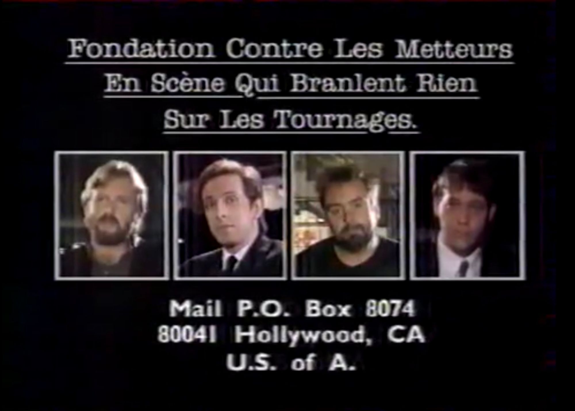 "Fondation Contre Les Metteurs en Scène Qui Branlent Rien Sur Les Tournages" featuring James's Cameron, Clive Barker, someone I won't name, and Sam Raimi.