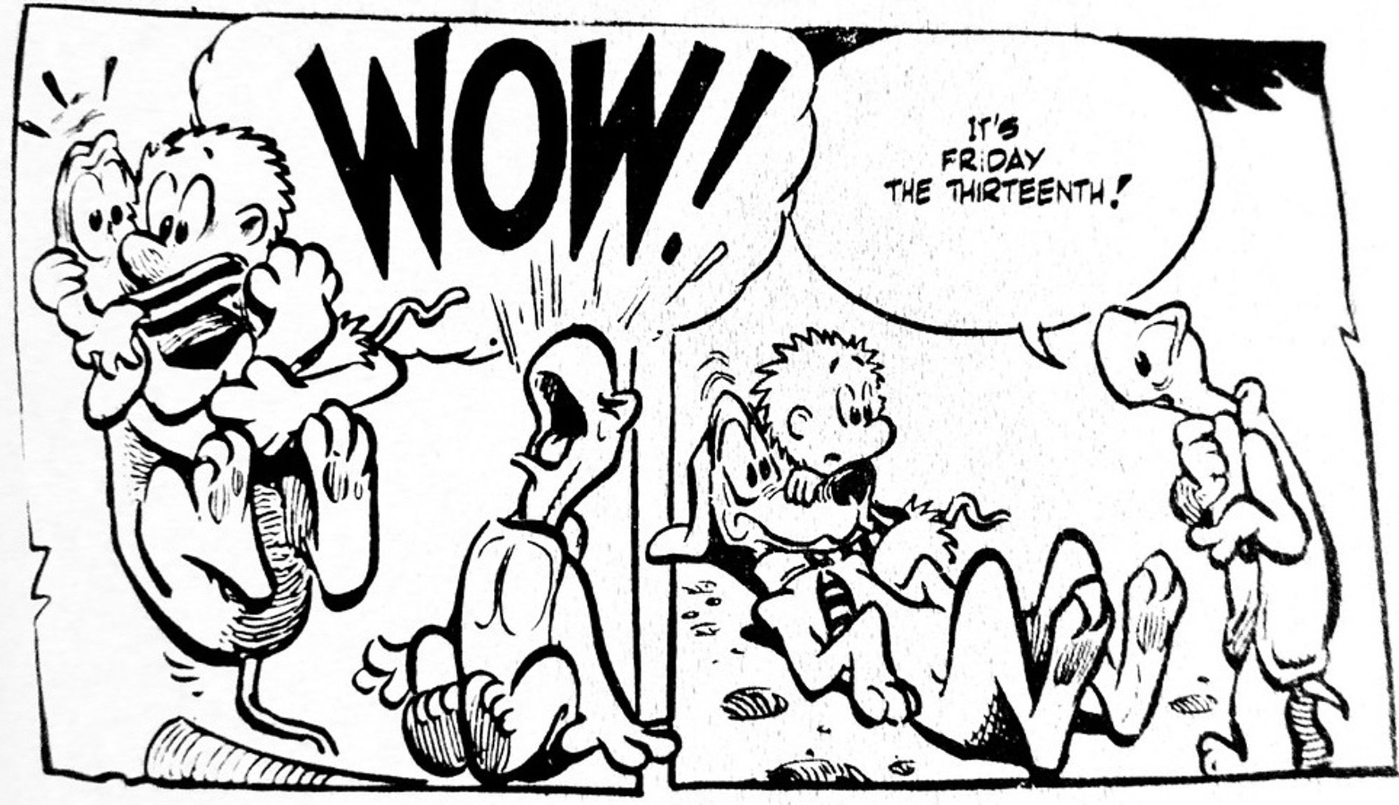 Two panels from the Pogo comic strip by Walt Kelly. Churchy LaFemme screams “wow!” so loud that Pogo jumps into the arms of Beauregard and they both fall over. They look up at Churchy, who looks down at them and declares “It’s Friday the thirteenth!”