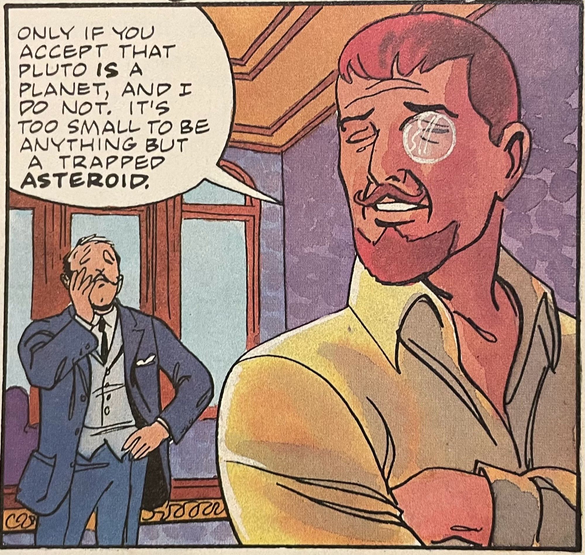 A comic panel in which Quest is saying “Only if you accept that Pluto is a planet, and I do not. It’s too small to be anything but a trapped asteroid.”