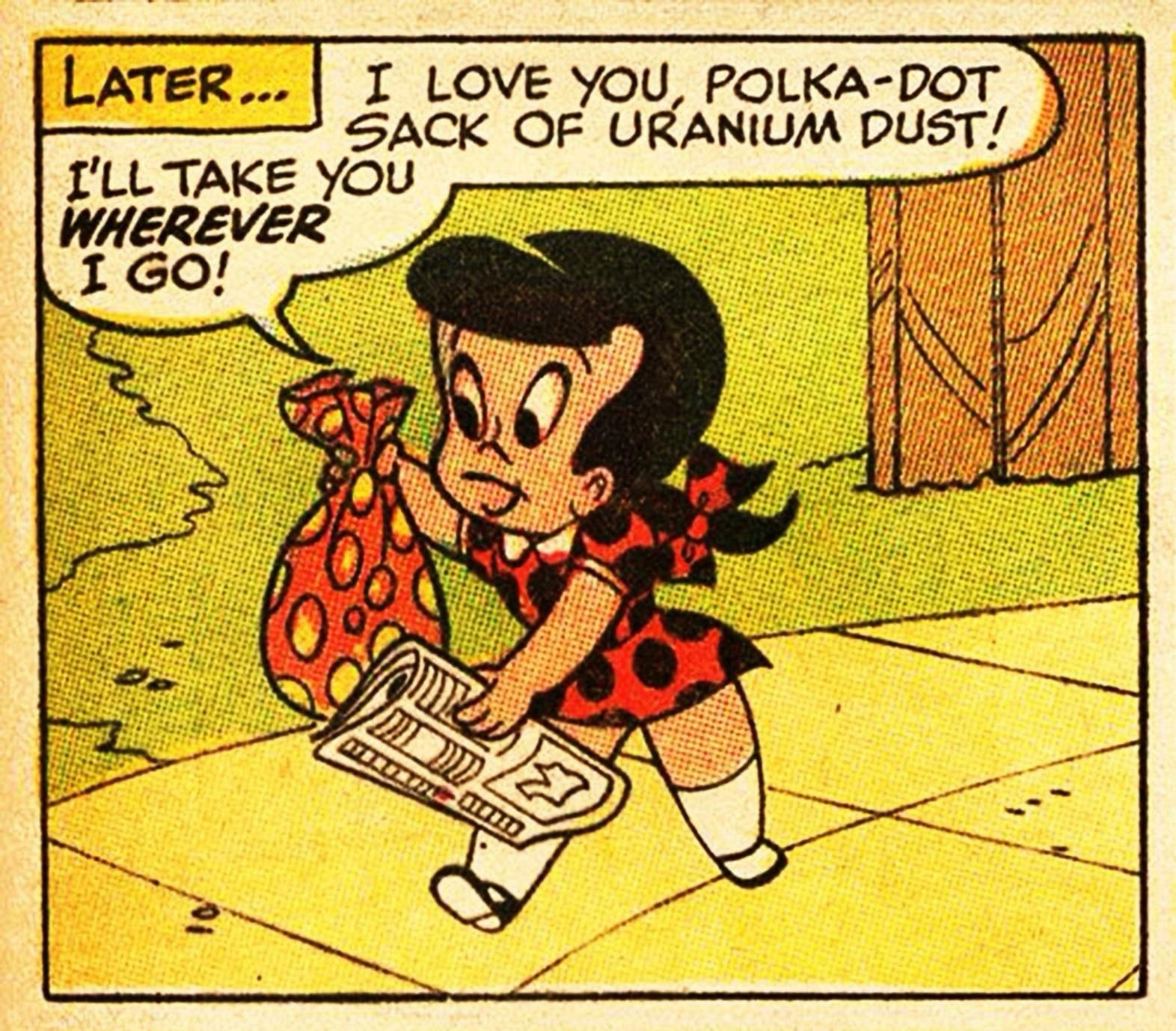 A comic panel of Little Dot happy that she just got a polka-dot sack of uranium dust that she plans to take with her wherever she goes.