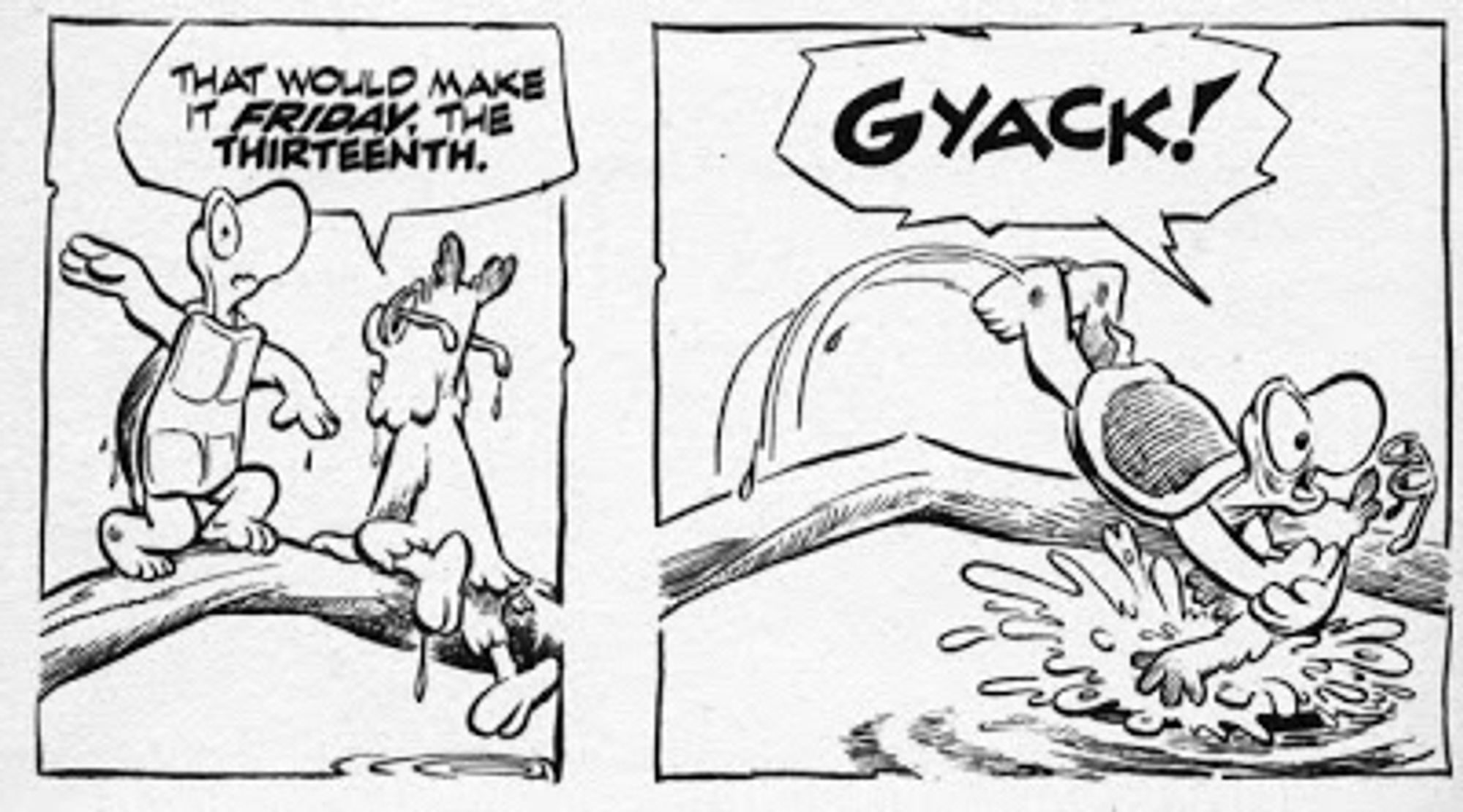 Two panels from a Pogo comic strip by Walt Kelly. Churchy LaFemme is carefully balancing himself on a branch over the water, while Howland Owl is climbing out of the water to join him. Howland notes “that would make it Friday, the thirteenth.” Churchy responds by losing his balance and shouting “GYACK!” as he knocks Howland down into the water with him.