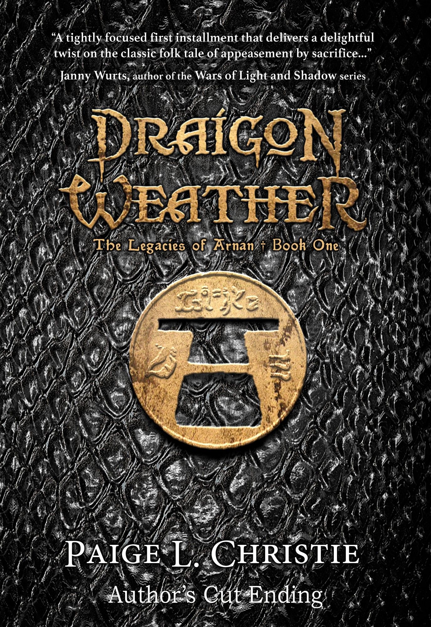 The cover of DRAIGON WEATHER, book one in The Legacies of Arnan fantasy series by Paige L. Christie. Black dragon scale with gold title letters and a coin with the image of a tower in the center.