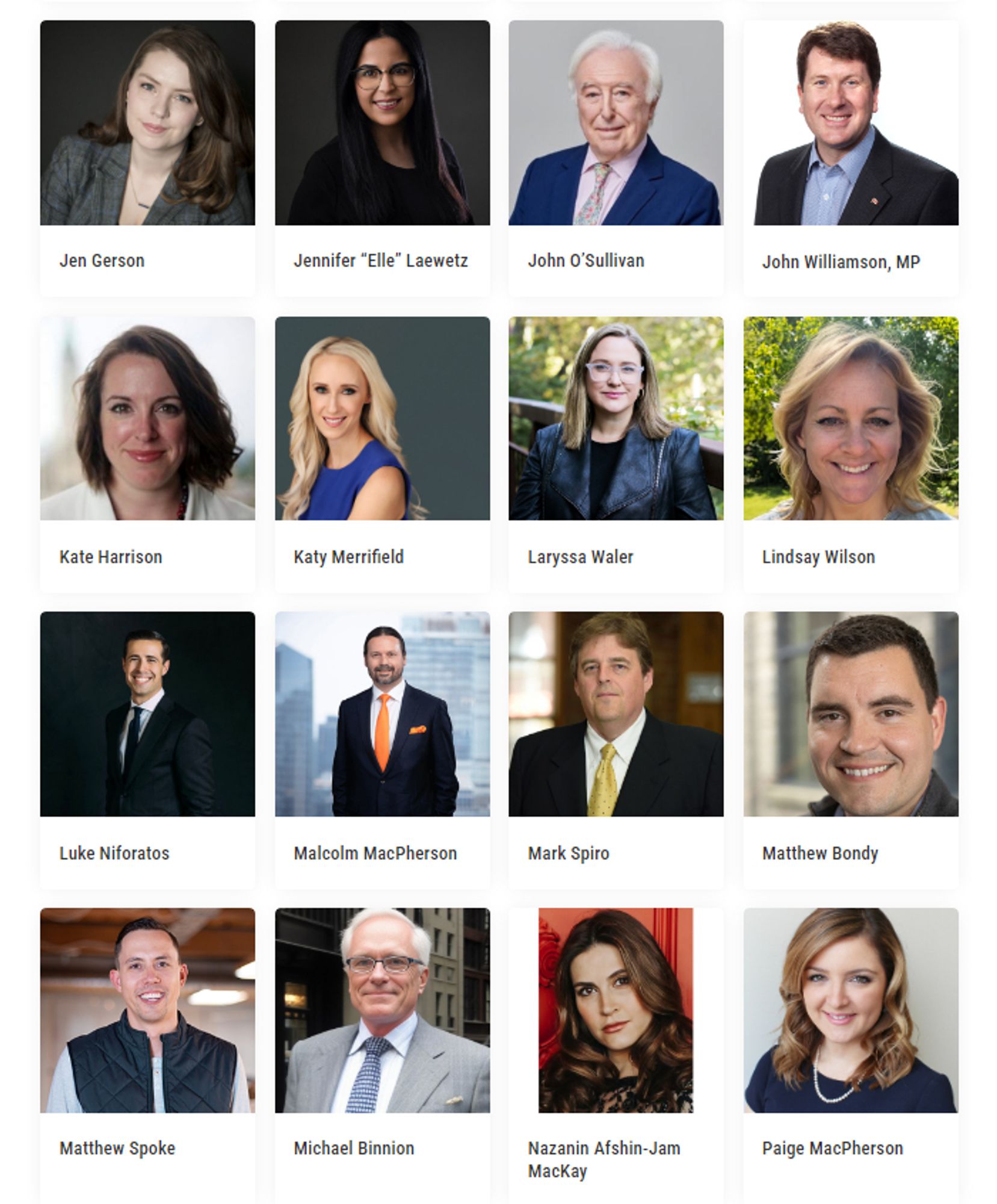 https://canadastrongandfree.network/date/canada-strong-and-free-networking-conference-2024/

Jen Gerson

Jennifer “Elle” Laewetz

John O’Sullivan

John Williamson, MP

Kate Harrison

Katy Merrifield

Laryssa Waler

Lindsay Wilson

Luke Niforatos

Malcolm MacPherson

Mark Spiro

Matthew Bondy

Matthew Spoke

Michael Binnion

Nazanin Afshin-Jam MacKay

Paige MacPherson