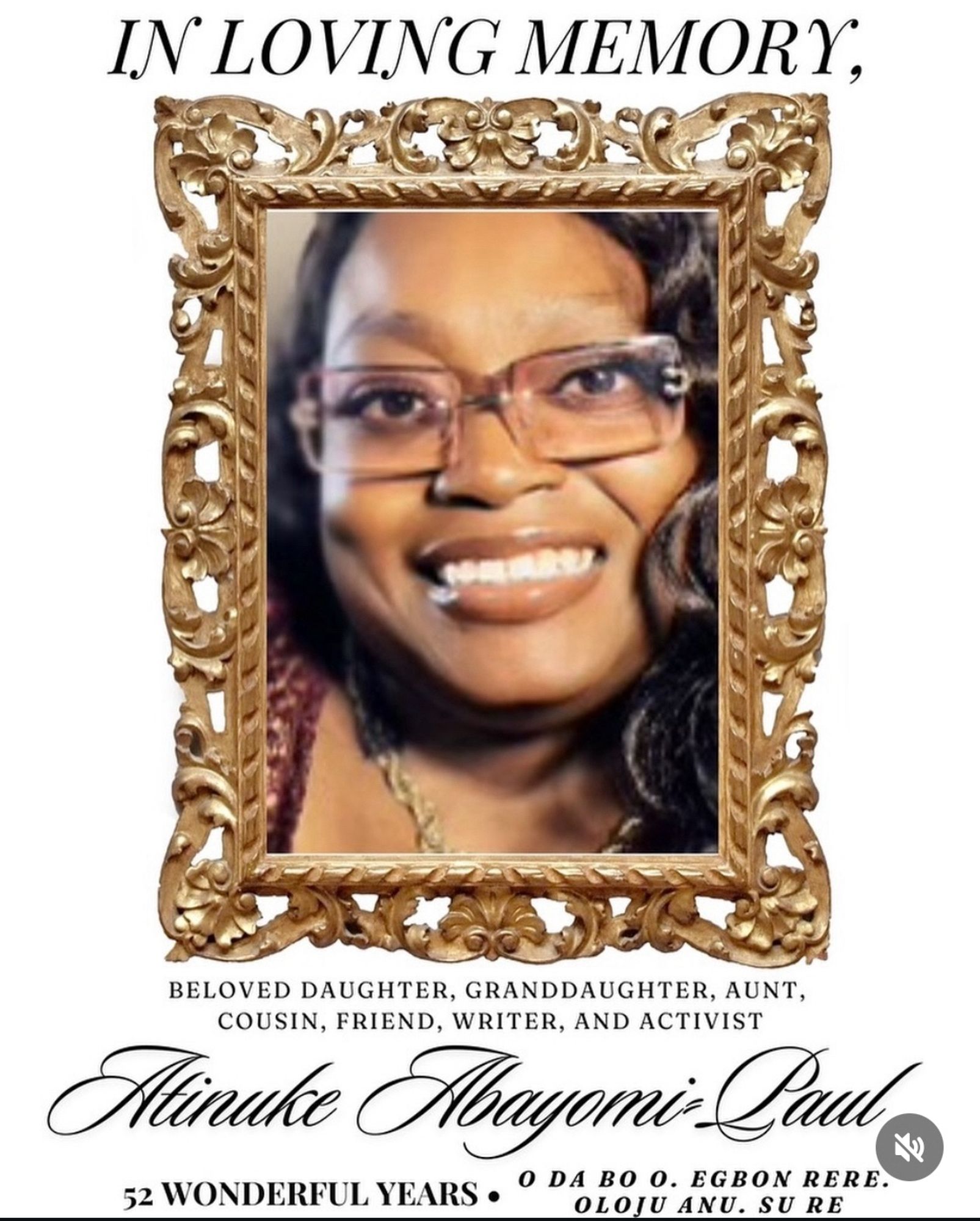 In loving memory Atinuke Abayomi-Paul. 52 wonderful years. Smiling portrait of Tinu, a Black woman with a lovely round face, wearing glasses.