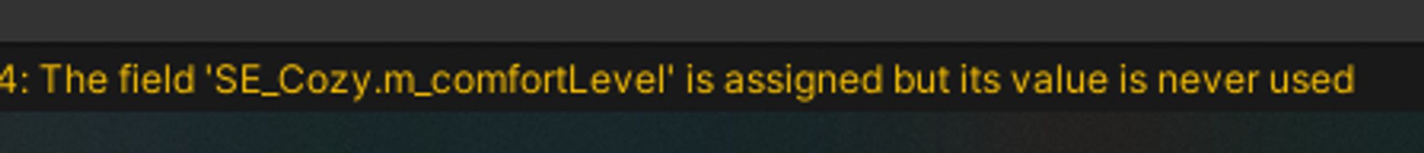Warning text from Unity: "The field 'SE_Cozy.m_comfortLevel' is assigned but its value is never used"