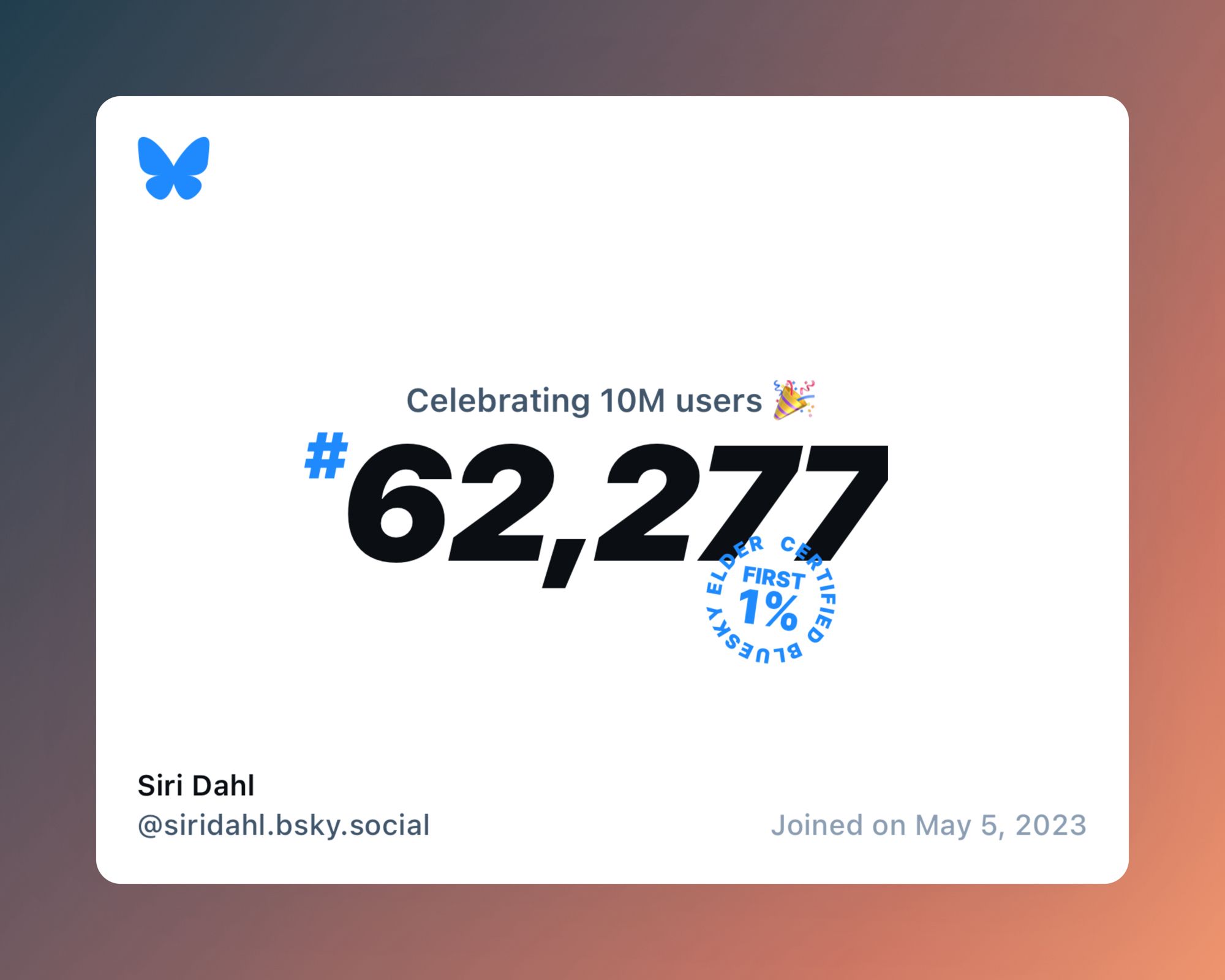 A virtual certificate with text "Celebrating 10M users on Bluesky, #62,277, Siri Dahl ‪@siridahl.bsky.social‬, joined on May 5, 2023"