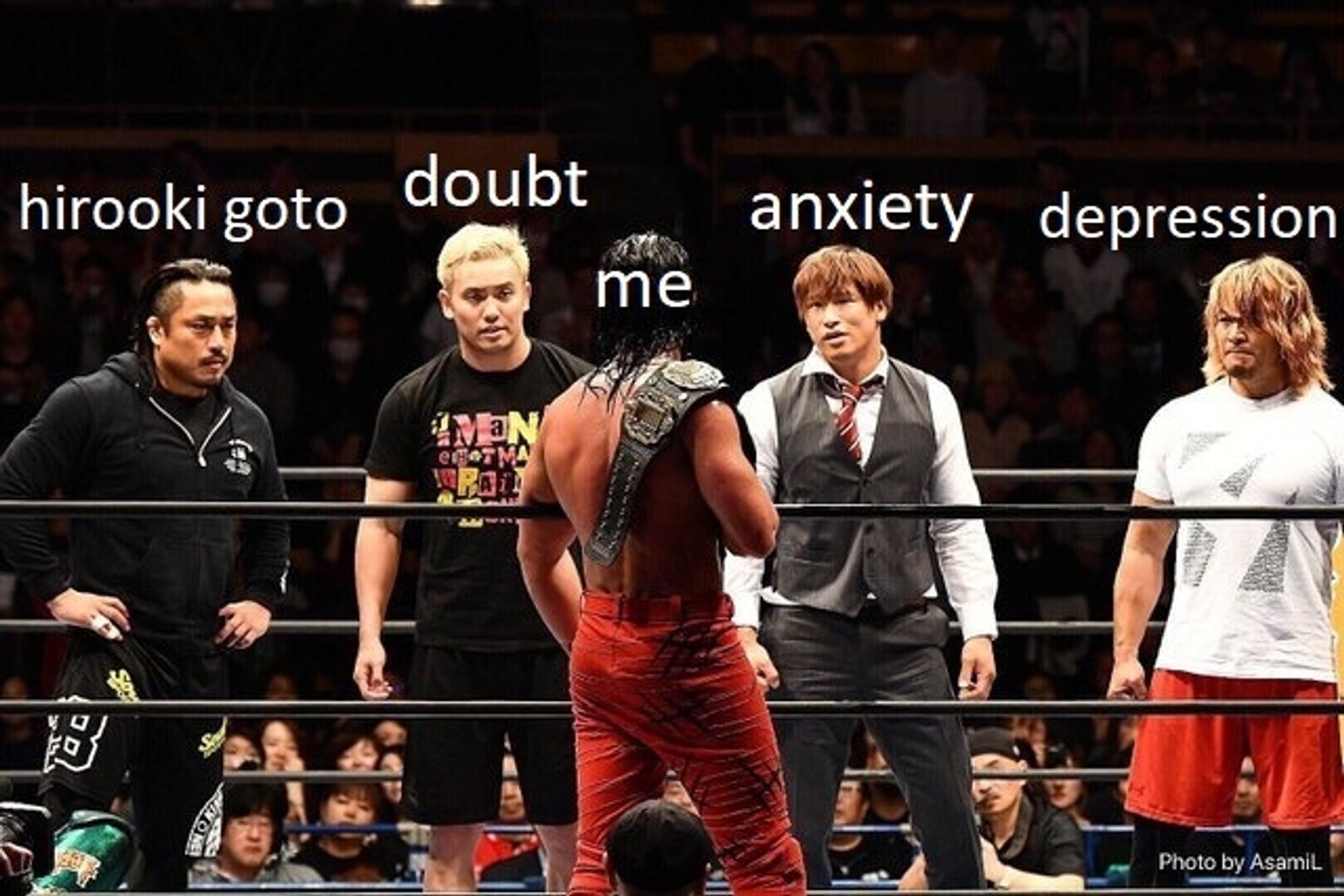 An image from new japan pro wrestling showing four wrestlers in a ring looking at a fifth on the apron. The wrestlers are labeled from left to right Hirooki Goto(which is the name of the pictured wrestler), Doubt, Anxiety, Depression. The wrestler on the apron is labeled Me