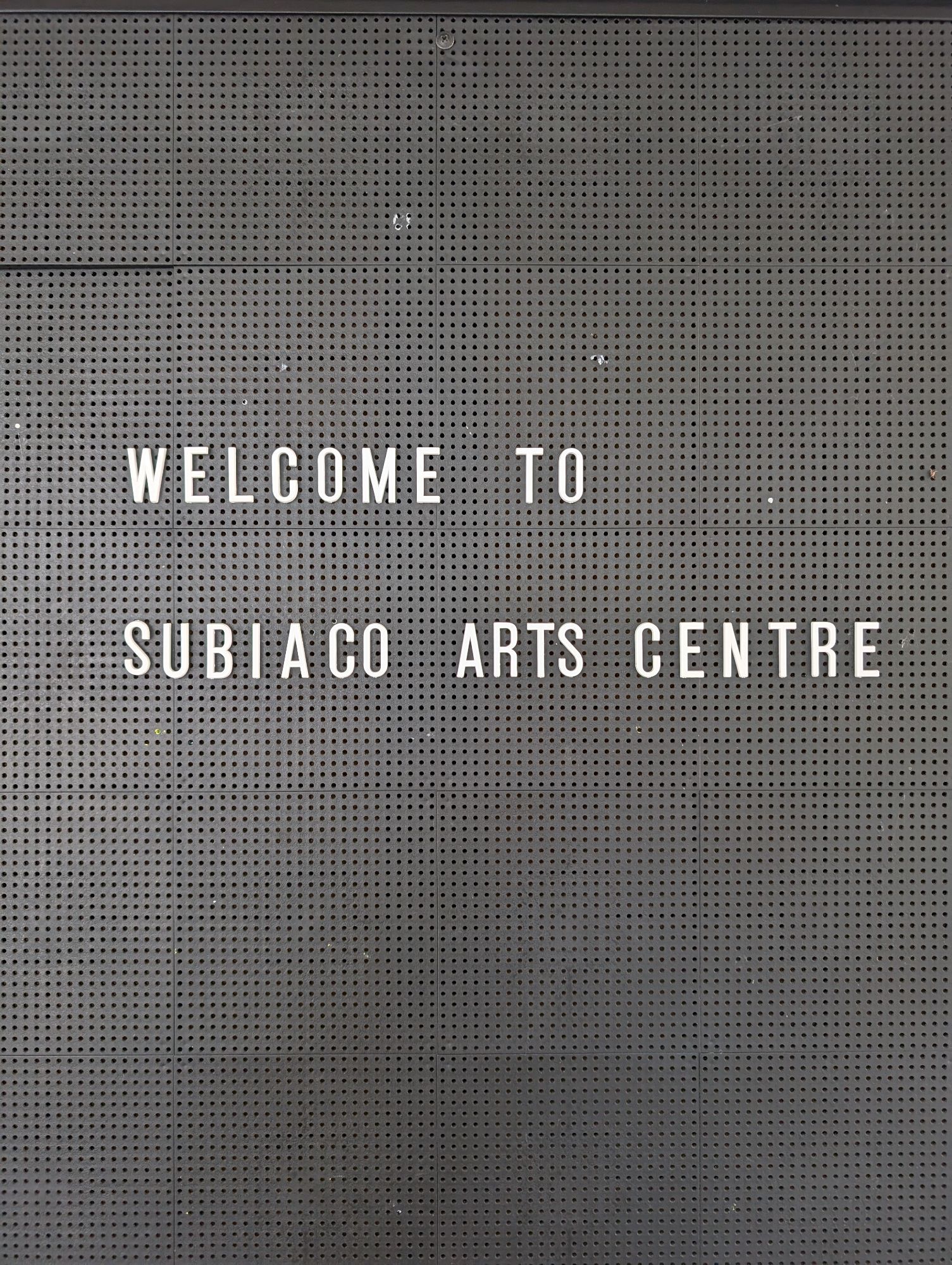 Black letter board such white letters that read Welcome to Subiaco Arts Centre.