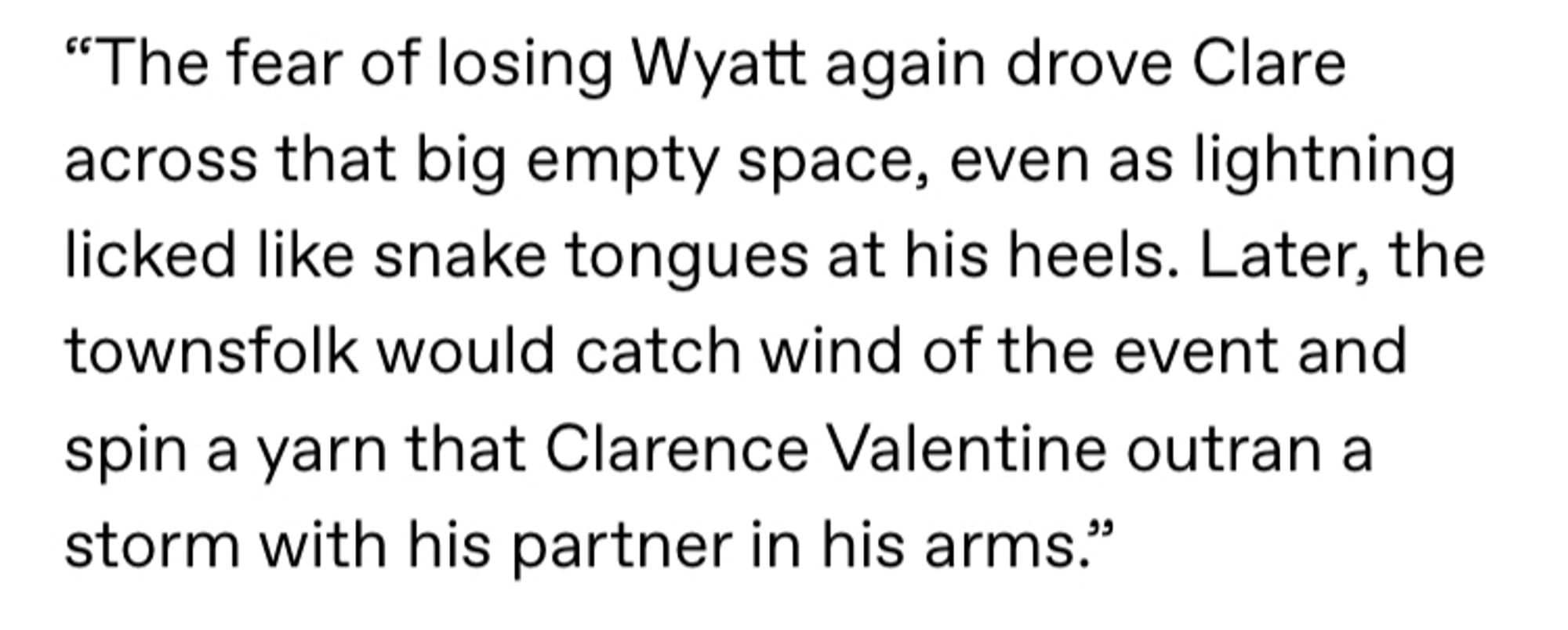 Screenshotted text reads: “The fear of losing Wyatt again drove Clare across that big empty space, even as lightning licked like snake tongues at his heels. Later, the townsfolk would catch wind of the event and spin a yarn that Clarence Valentine outran a storm with his partner in his arms.”