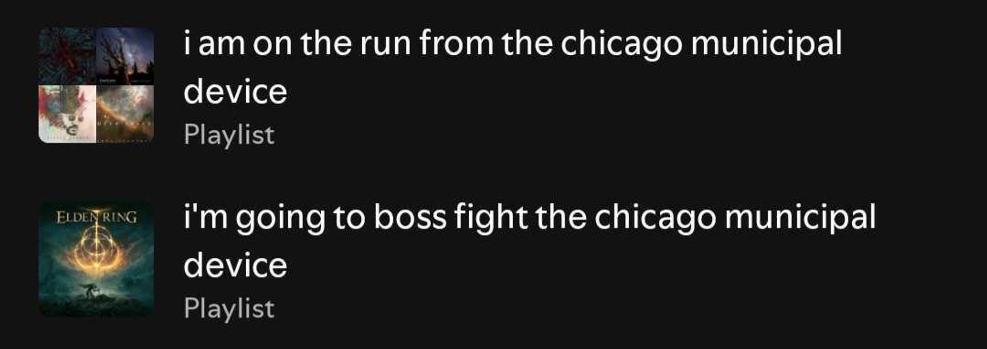 A screenshot from Spotify shows a playlist called "i am on the run from the chicago municipal device" and another called "i'm going to boss fight the chicago municipal device"