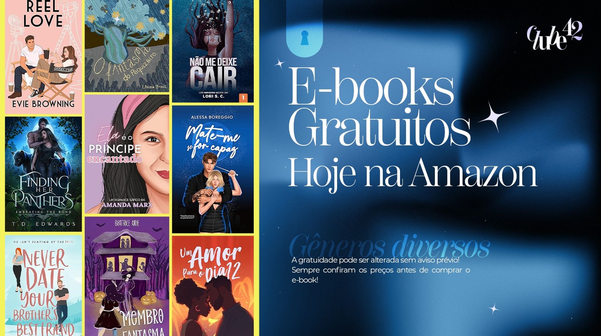 Banner de fundo escuro com uma aurora boreal azul, na esquerda há uma tarja amarela com mosaico de e-books e na direita o texto: E-books gratuitos hoje na Amazon. Gêneros diversos. A gratuidade  pode ser alterada sem aviso prévio! Sempre confiram os preços antes de comprar o e-book.