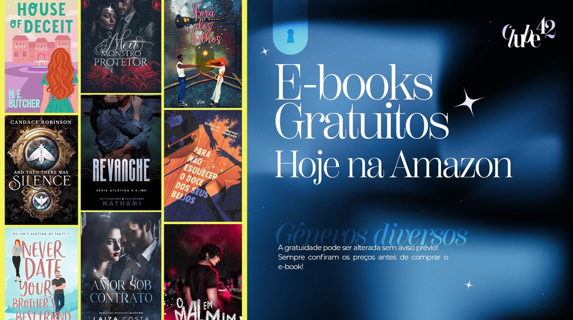 Banner de fundo escuro com uma aurora boreal azul, na esquerda há uma tarja amarela com mosaico de e-books e na direita o texto: E-books gratuitos hoje na Amazon. Gêneros diversos. A gratuidade  pode ser alterada sem aviso prévio! Sempre confiram os preços antes de comprar o e-book.