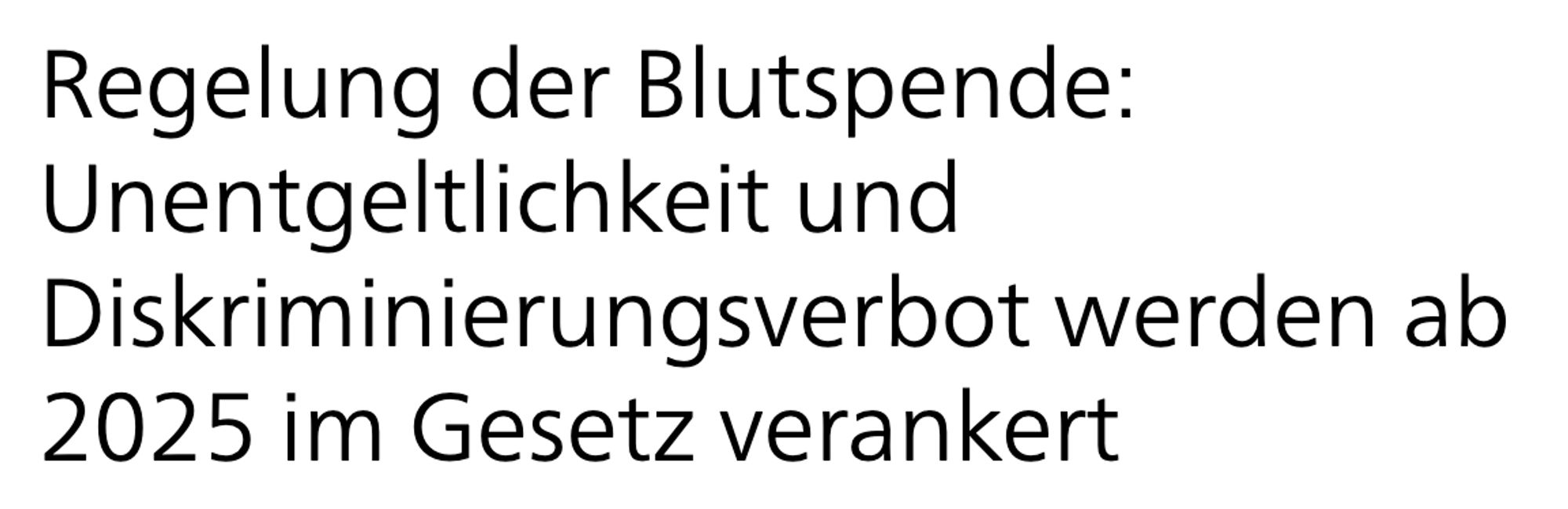 Screenshot: «Regelung der Blutspende: Unentgeltlichkeit und Diskriminierungsverbot werden ab 2025 im Gesetz verankert».