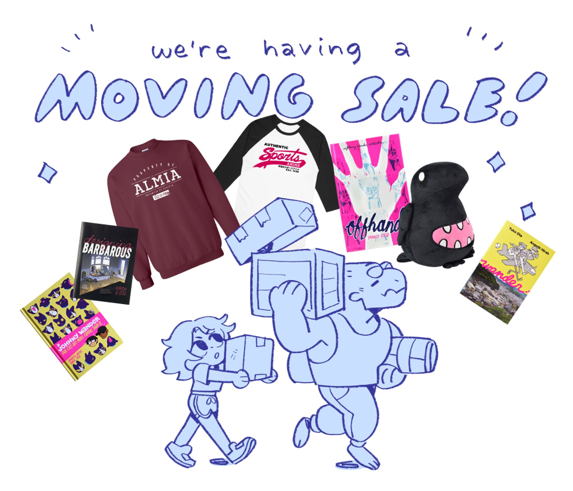 Text reads: we're having a MOVING SALE!

Percy and Leeds carry boxes, surrounded by the books and tees that are on sale RIGHT NOW!