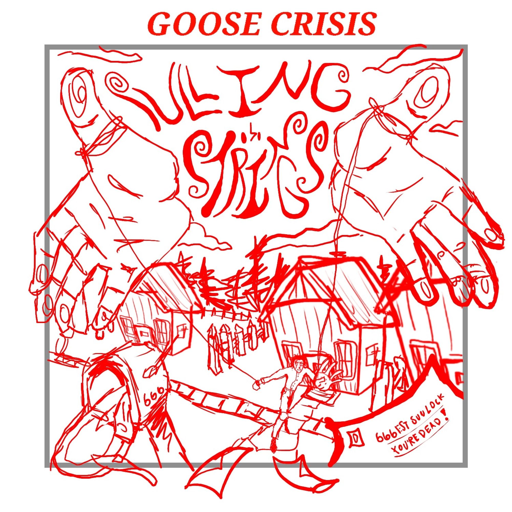 sketch of a man chasing a piece of mail addressed "666 est sunlock. you're dead!" two big hands floating in the sky with strings around the thumbs that connect to the man's wrists. the background is a neighborhood with a forest behind the houses. in the sky between the hands reads "Pulling Strings" signed Goose Crisis