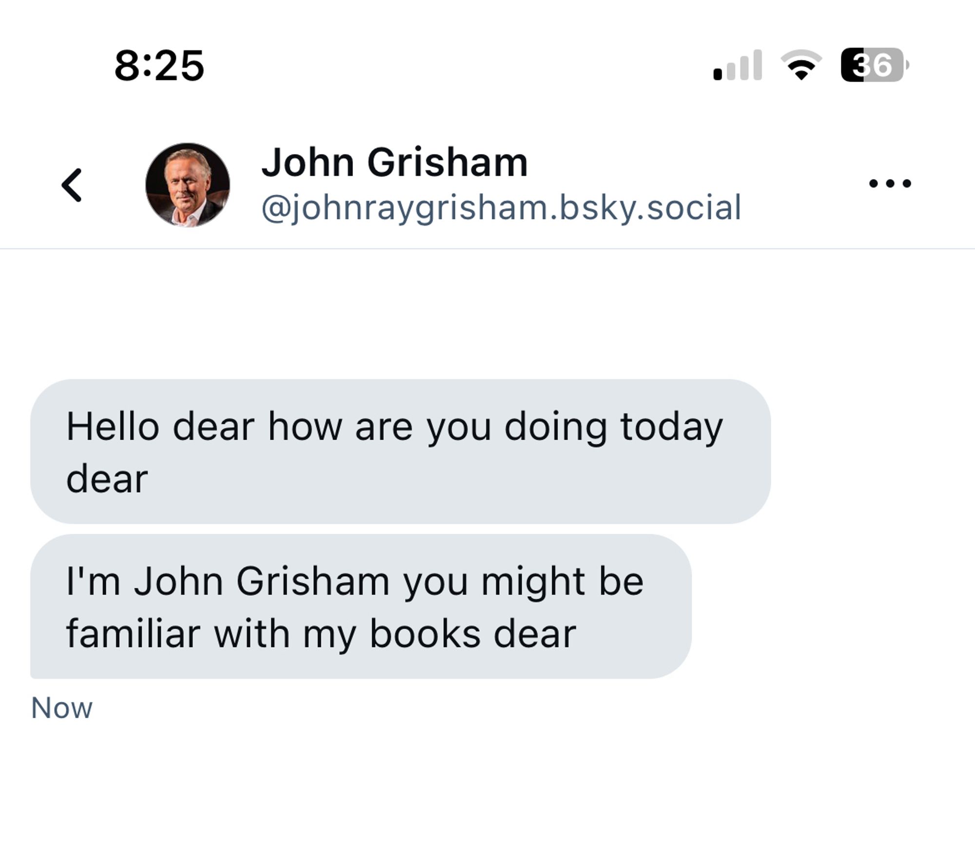 John Grisham
@johnraygrisham.bsky.social
.. .
Hello dear how are you doing today
dear
I'm John Grisham you might be familiar with my books dear