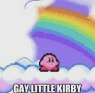 8-bit image of Kirby standing on a cloud, under a rainbow. At the bottom, text reads "gay little Kirby".