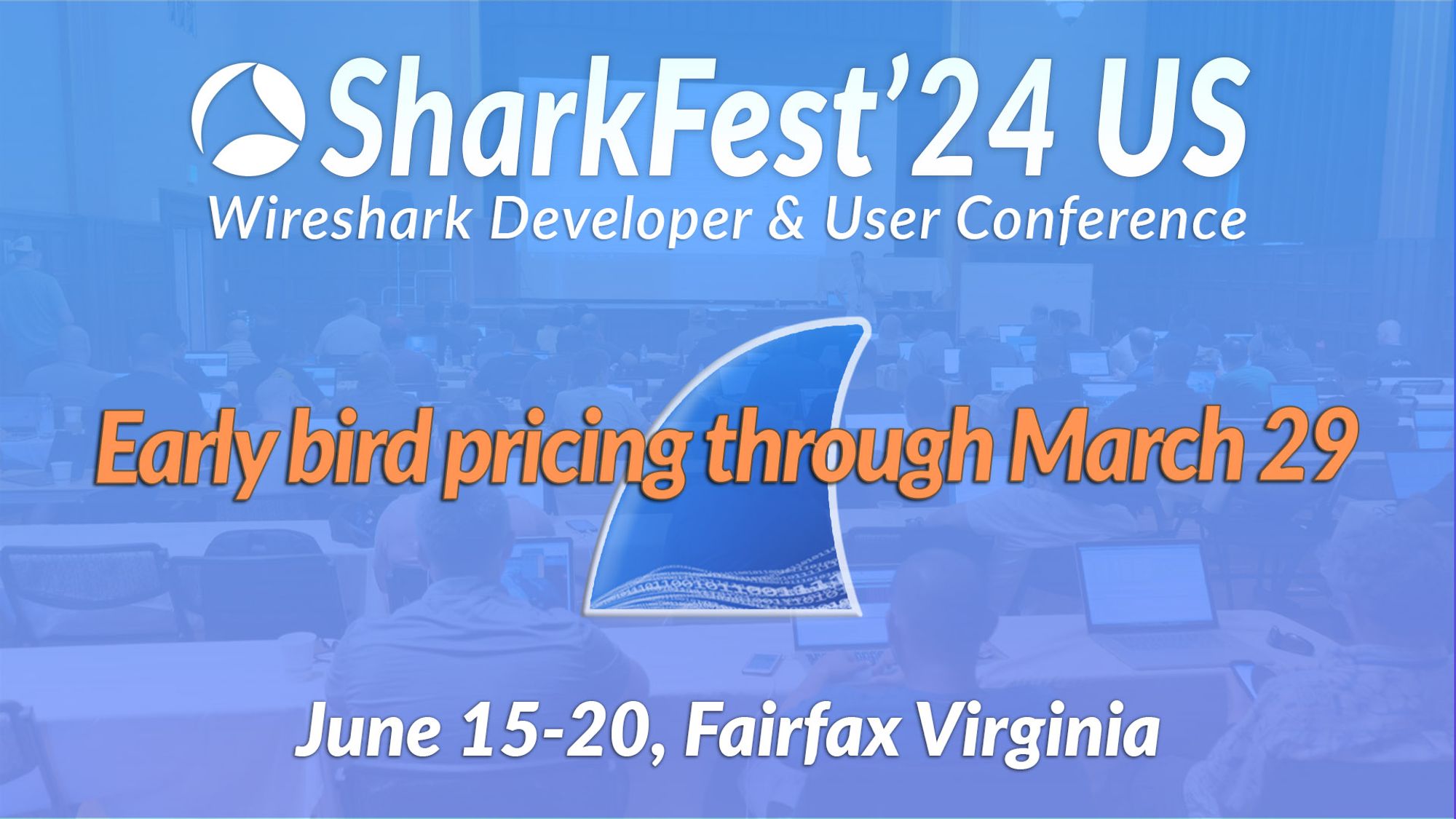 SharkFest'24 US, Wireshark Developer & User conference, early bird registration ending soon.