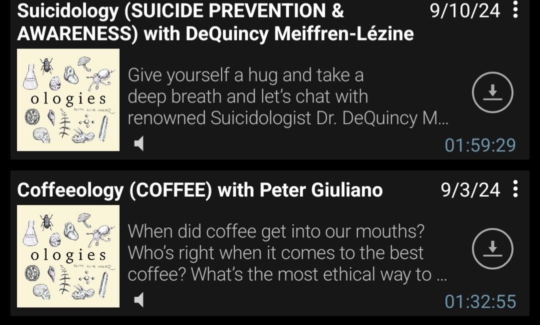 screenshot of a listing for two episodes of the podcast Ologies, one titled Coffeeology, and the other titled Suicidology