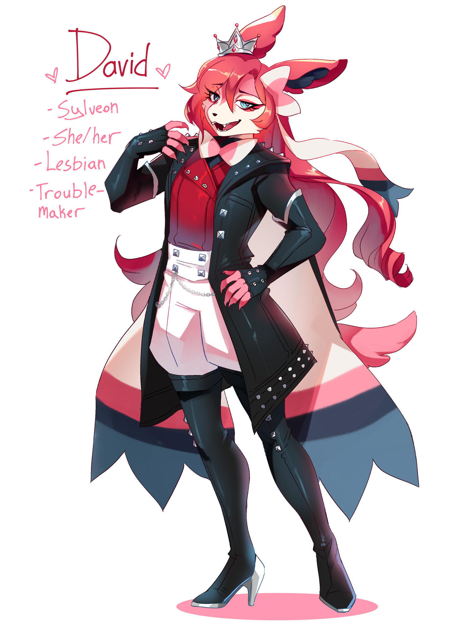 full body drawing of an anthropomorphic sylveon (a pink and white, mammalian pokemon with ribbons on its ears and neck). she has long, pink-red hair that ends in loose ringlets, and wears a studded black leather coat, matching high-heeled boots and fingerless opera gloves, a red leather top and white shorts with a decorative chain on the buttons, and has a cloak that matches the colours of her ribbons. she also has a little silver crown on her head and killer eyeshadow. one hand is raised to her face and the other is on her hip, and she's smiling as if she's laughing maliciously.

text to the side reads:
david, sylveon, she/her, lesbian, troublemaker