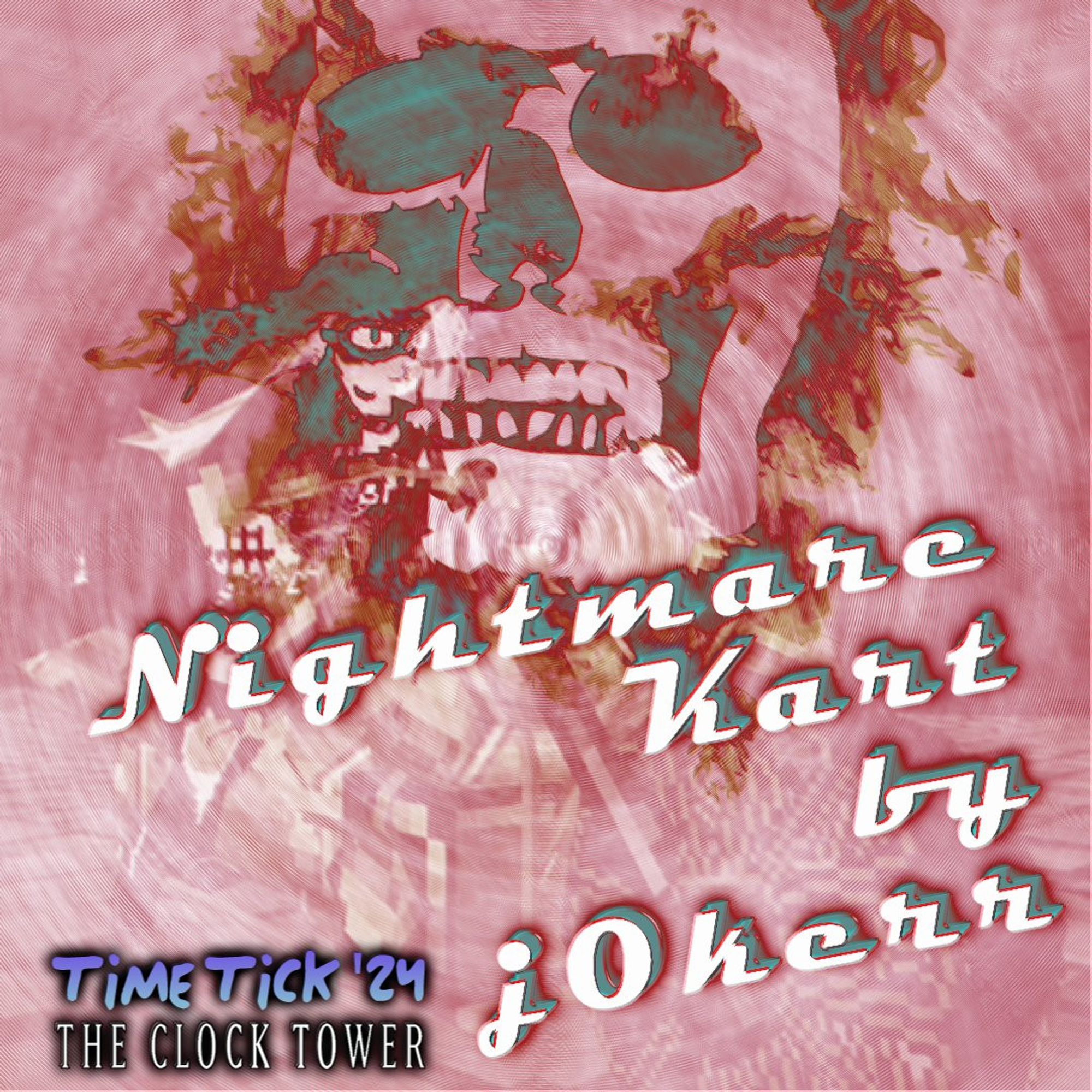 Pink image showing a nightmare kart screenshot with a skull overlaying it, with the text:

"Nightmare Kart by j0kerr

TimeTick'24
The Clock Tower"