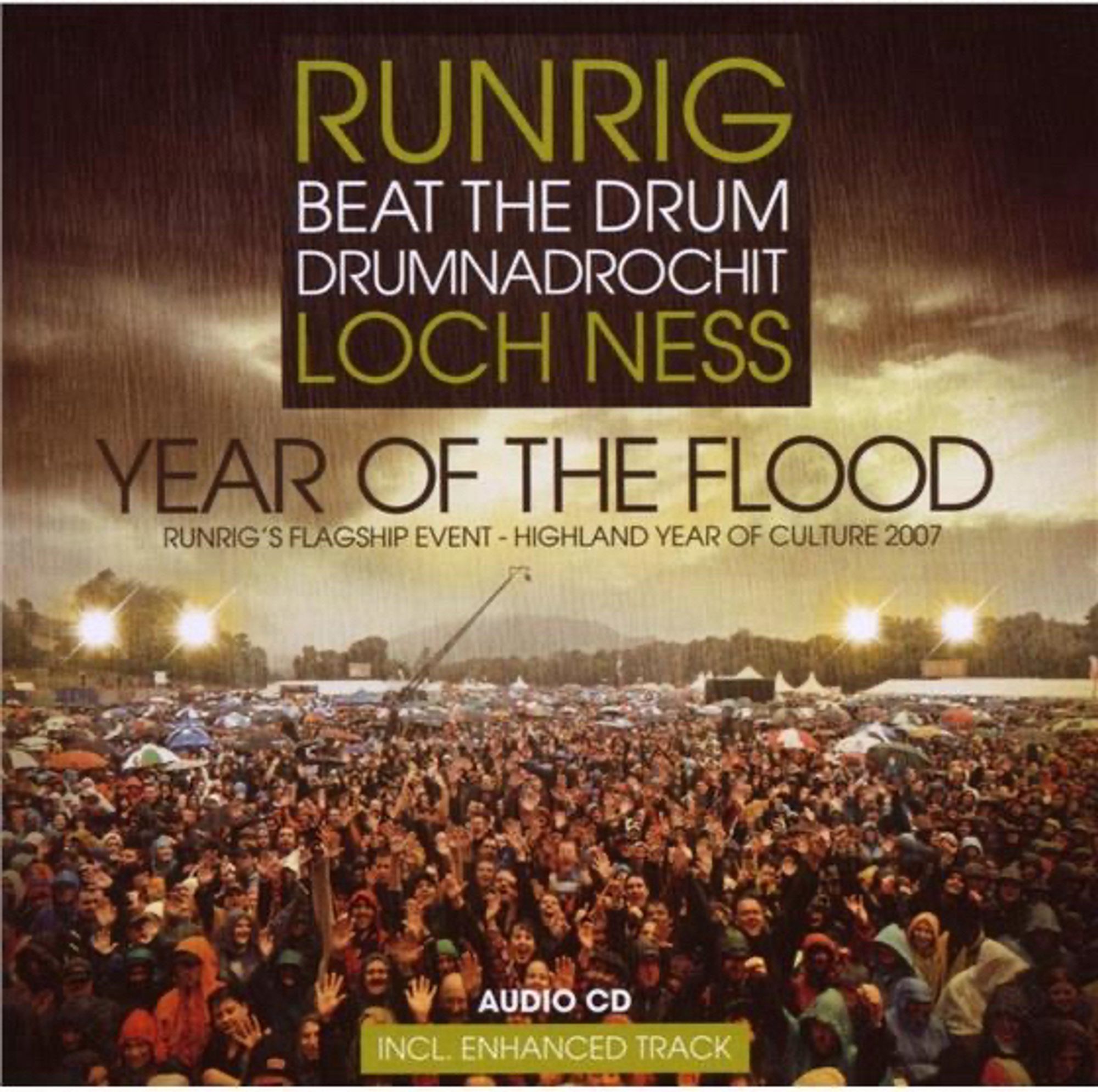 CD cover: “RUNRIG - BEAT THE DRUM - DRUMNADROCHIT - LOCH NESS - YEAR OF THE FLOOD (Runrig’s Flagship Event - highland Year Of Culture 2007)”

On 18th August 2007 Runrig (#GreatestOfAllTime) organised a huge outdoor gig on the banks of Loch Ness. But instead of doing the logical thing and booking it for July, they took leave of their senses and held it in mid-August, and the event fell victim to the worst day of rainfall in living memory. I was there, and it was legendary in its own way, but not sure my trousers have dried out yet.