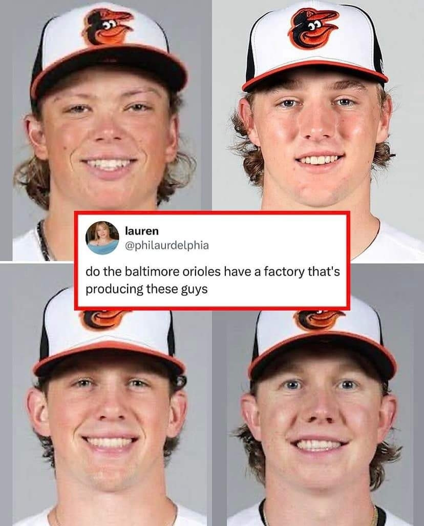 Text reads "do the Baltimore Orioles have a factory that's producing these guys" 4 Connors aka white men who all look the same more or less