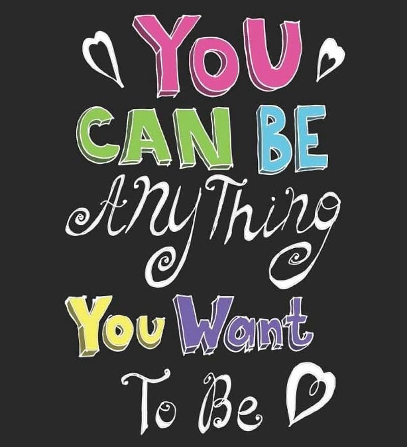 Ein schlimmes Inspirationquote Poster mit dem Text: you can be, anything you want to be