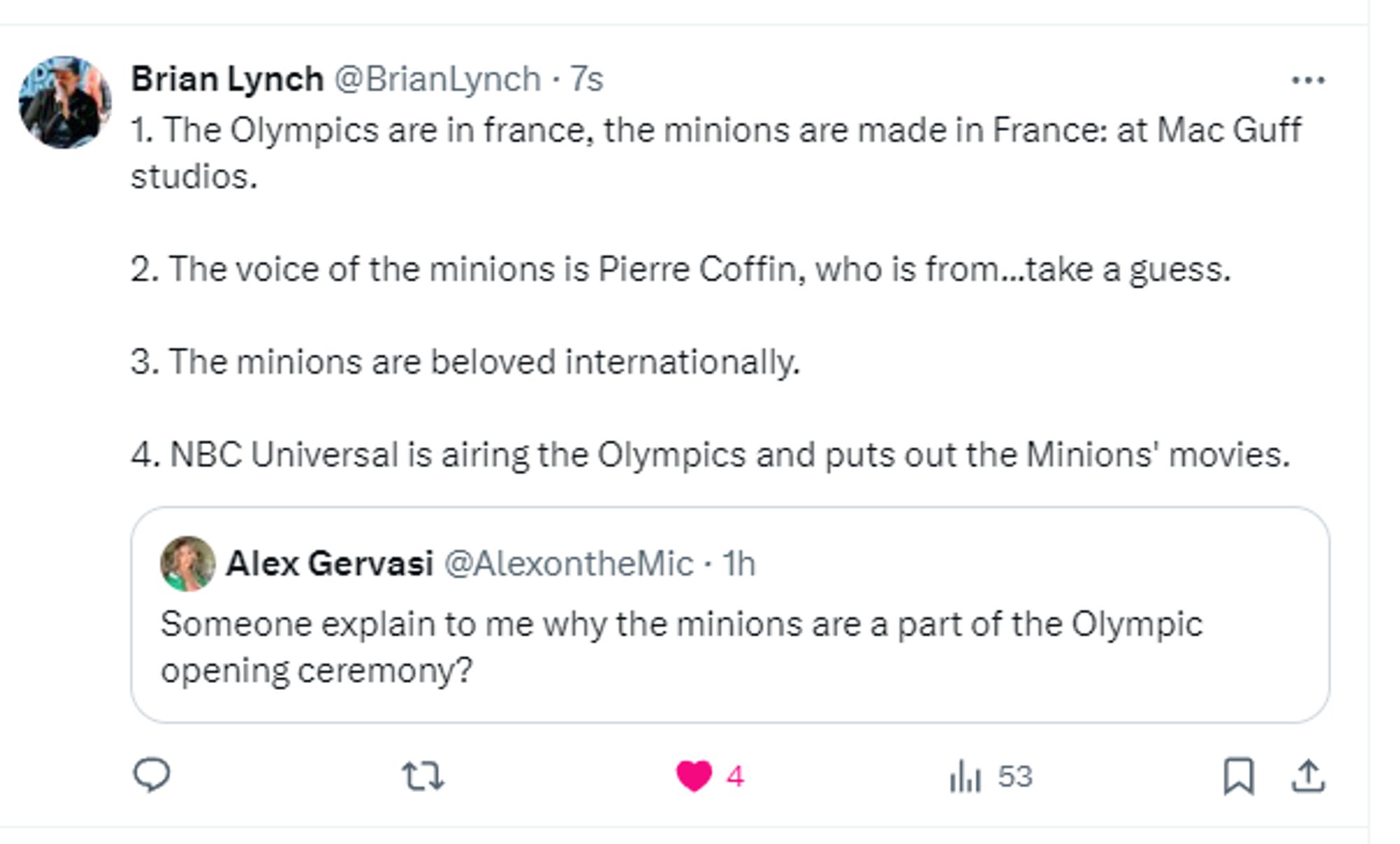 Tweet from Brian Lynch (@BrianLynch):
1. The Olympics are in france, the minions are made in France: at Mac Guff studios.  

2. The voice of the minions is Pierre Coffin, who is from...take a guess.

3. The minions are beloved internationally.

4. NBC Universal is airing the Olympics and puts out the Minions' movies.