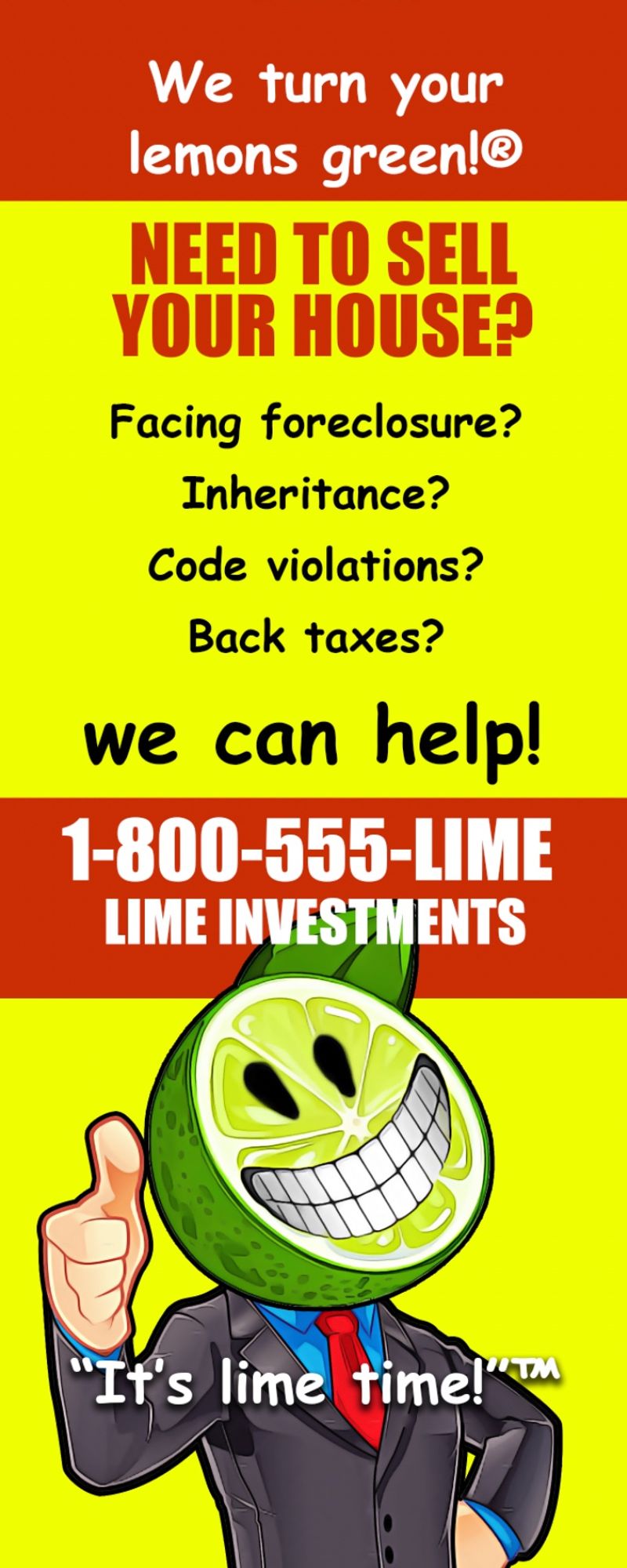 Yellow advertisement banner. Says "We turn your lemons green!" Need to sell your house? Facing foreclosure? Inheritance? Code violations? Back taxes? We can help! 1-800-555-LIME Lime investments. It's lime time!" And there's a silly looking cartoon lime.