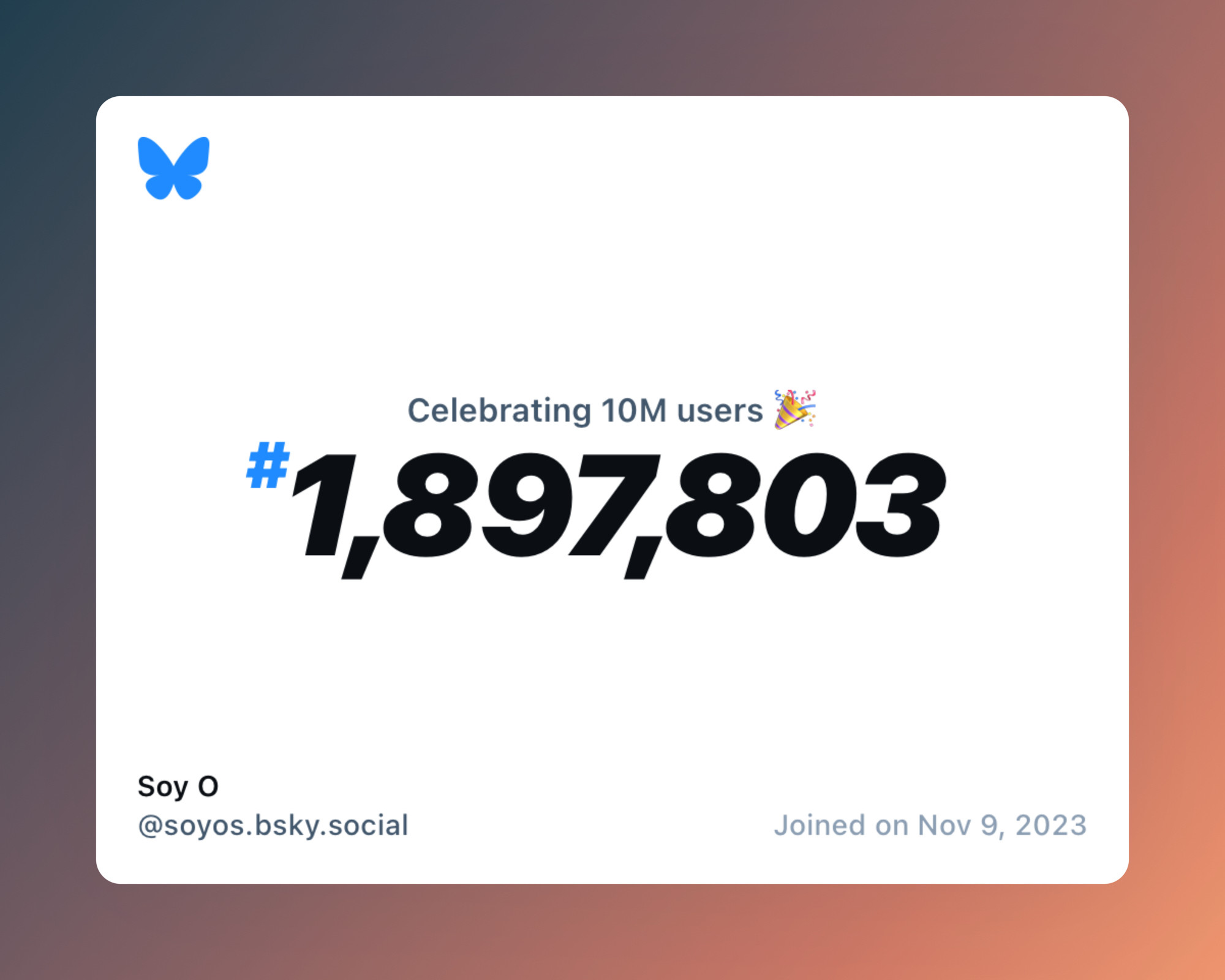 A virtual certificate with text "Celebrating 10M users on Bluesky, #1,897,803, Soy O ‪@soyos.bsky.social‬, joined on Nov 9, 2023"