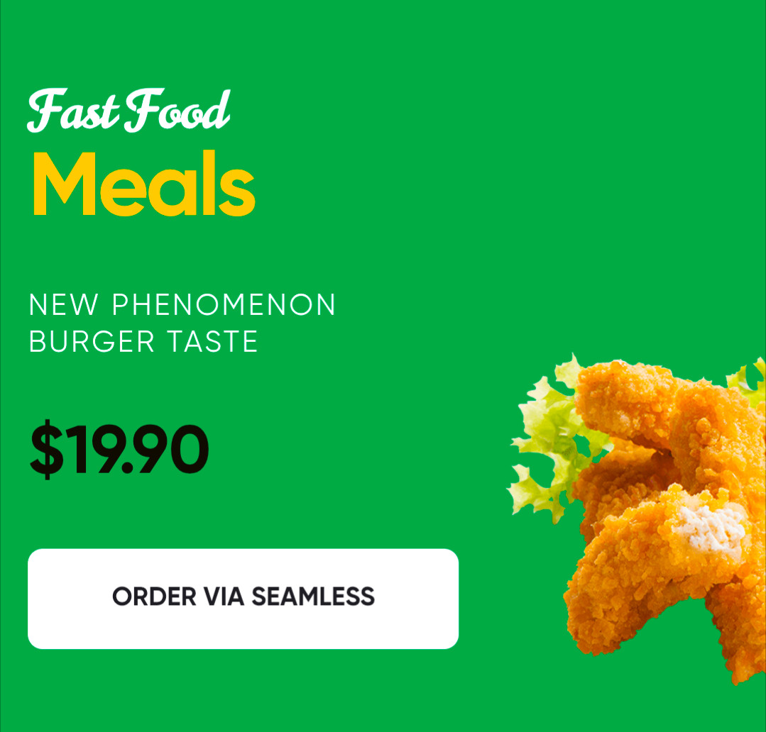 a green square that says "fast food meals. new phenomenon burger taste. $19.90. order via seamless" and in the corner is a non-euclidean cluster of chicken finger. 