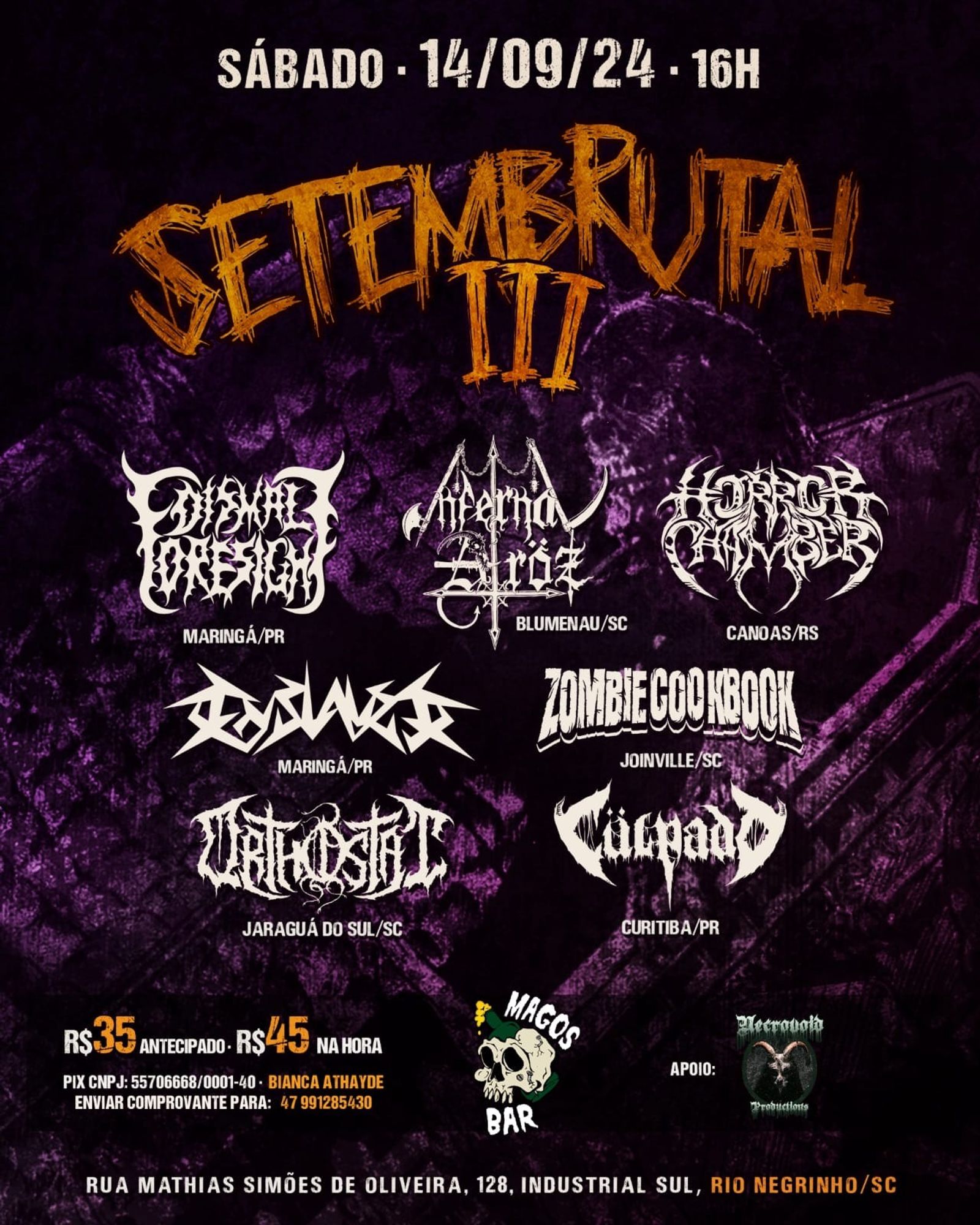 O Metal vai tomar conta de Rio Negrinho neste sábado (14/09). O Mago’s Bar vai sediar a terceira edição do Setembrutal com as feras do underground: Horror Chamber, Cülpado, Orthostat, Zombie Cookbook, Dismal Foresight, Enslaver e Infernal Atröz.


Arte:  @igorthomazzz